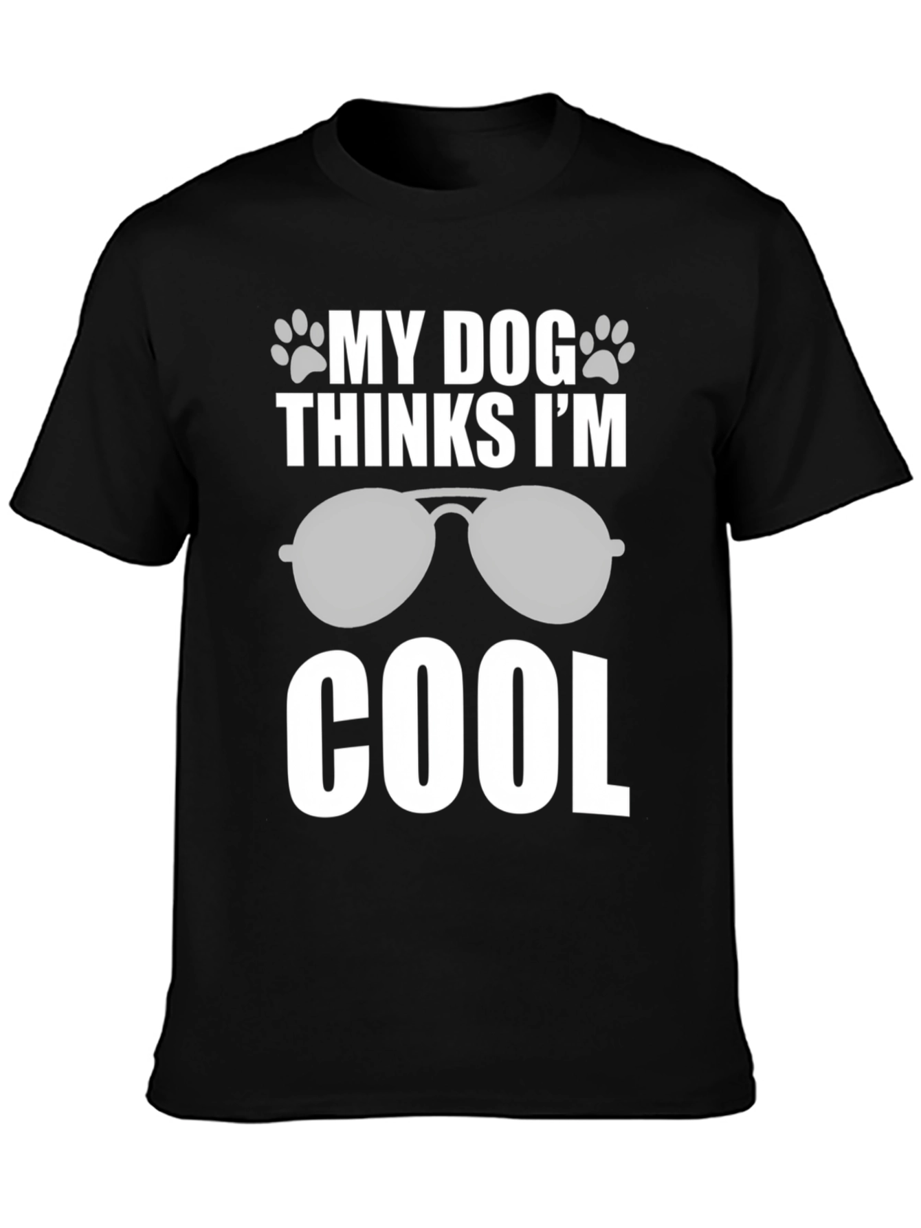 My Dog Thinks Im Cool T-Shirt