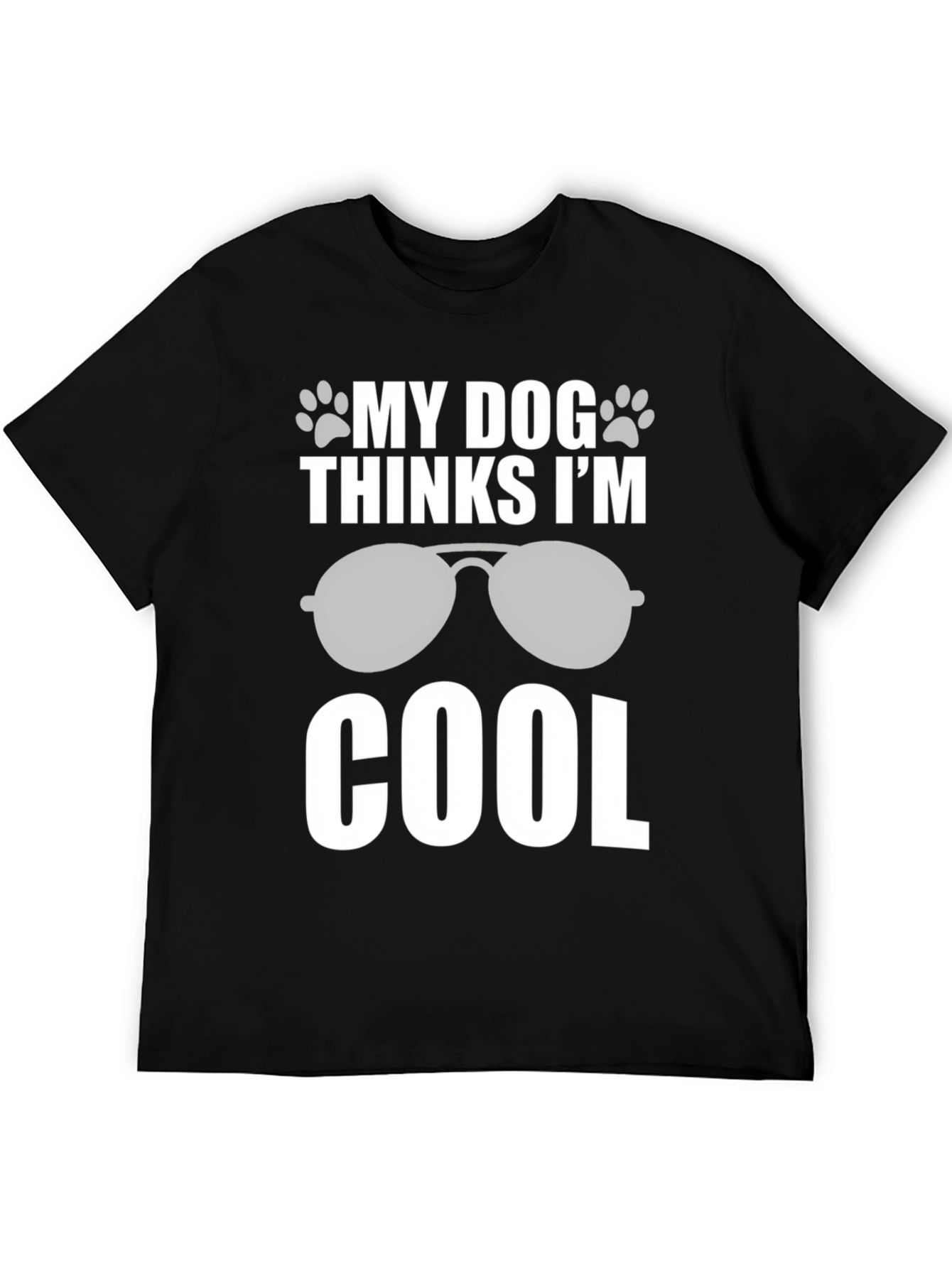 My Dog Thinks Im Cool T-Shirt