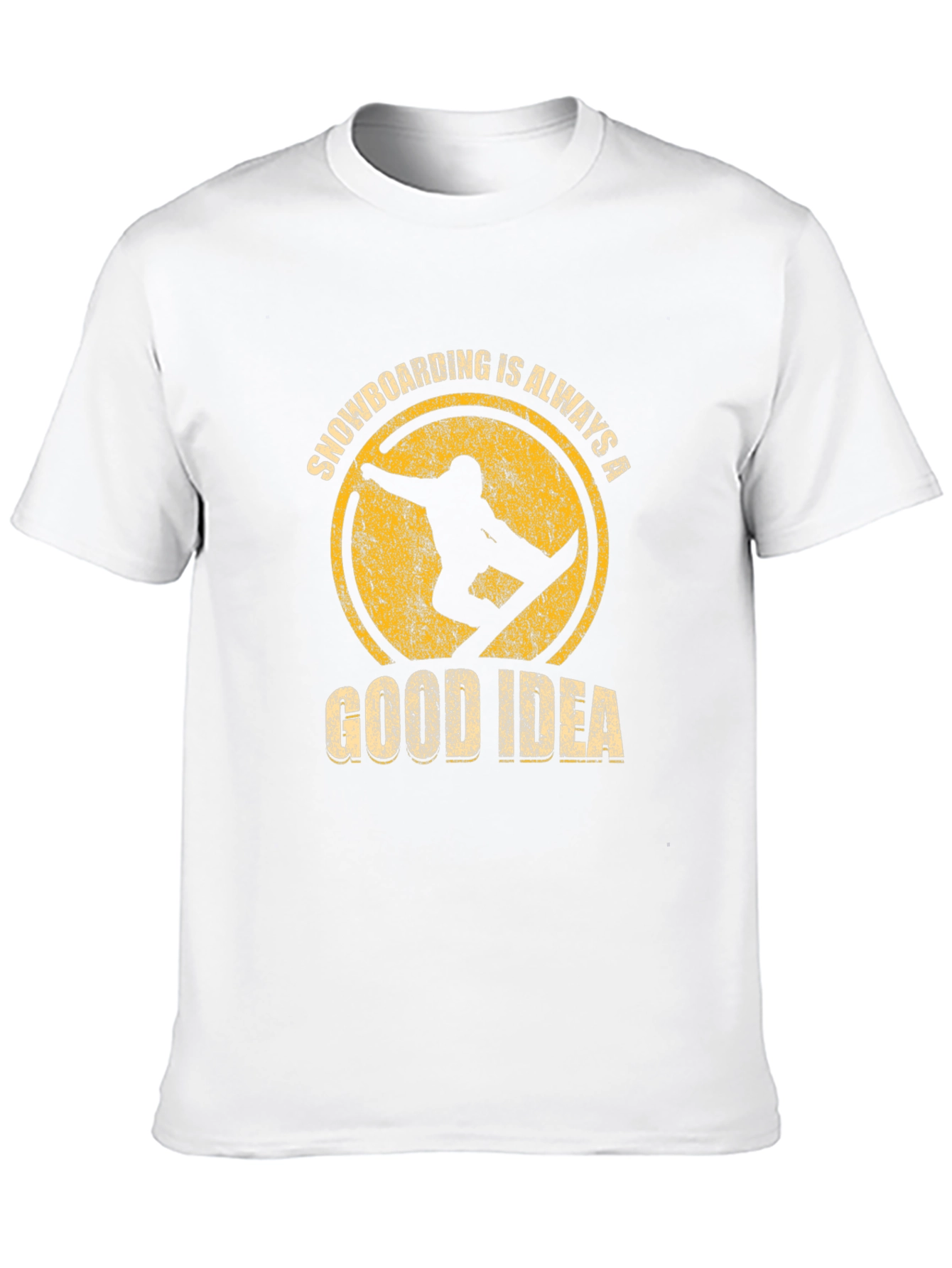 Snowboarding is Always a Good Idea T-Shirt