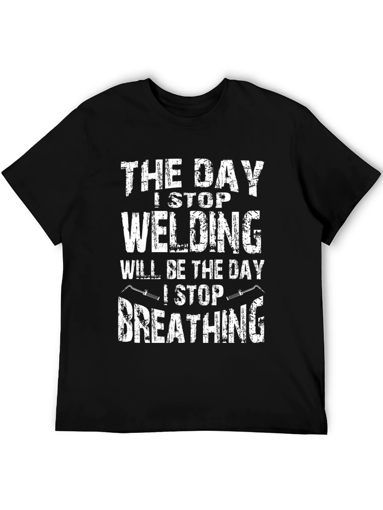 Welding T-Shirt - Day I Stop Welding Funny