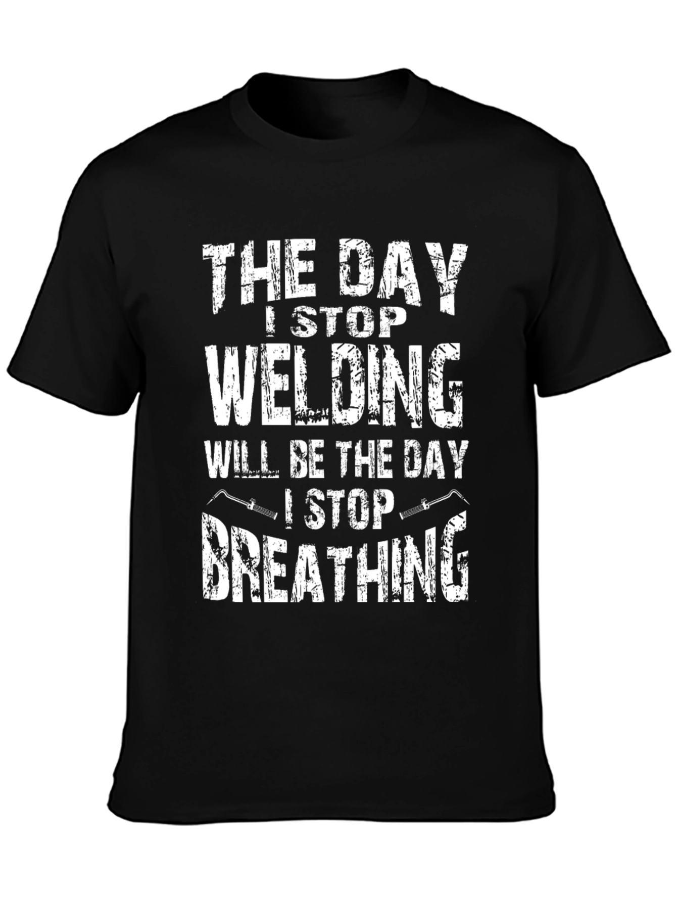 Welding T-Shirt - Day I Stop Welding Funny