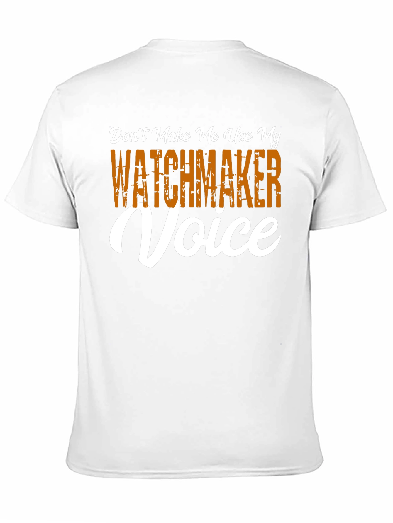 Watchmaker Voice T-Shirt - Funny Occupation Tee
