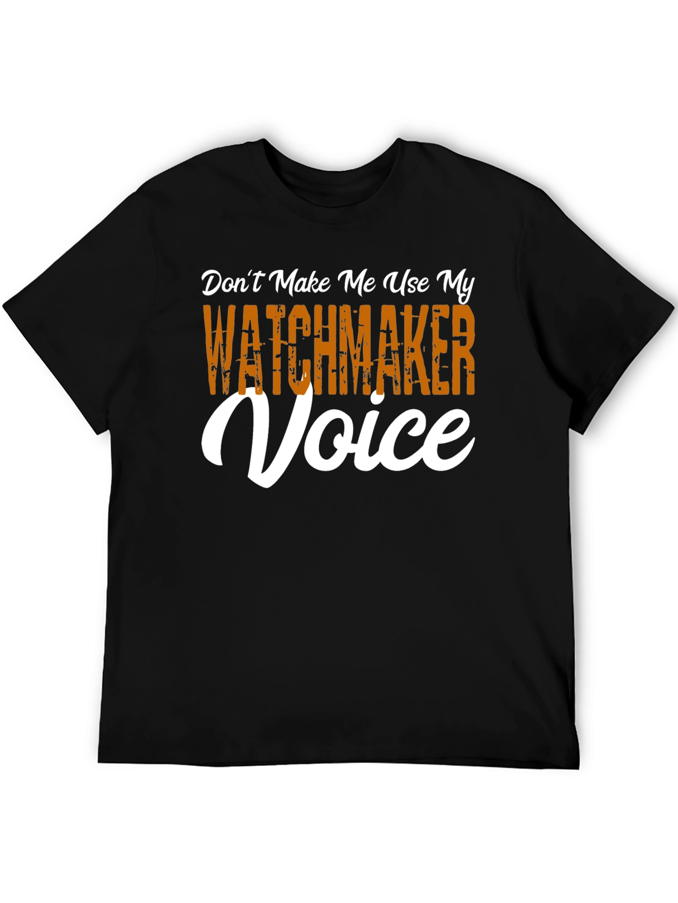 Watchmaker Voice T-Shirt - Funny Occupation Tee