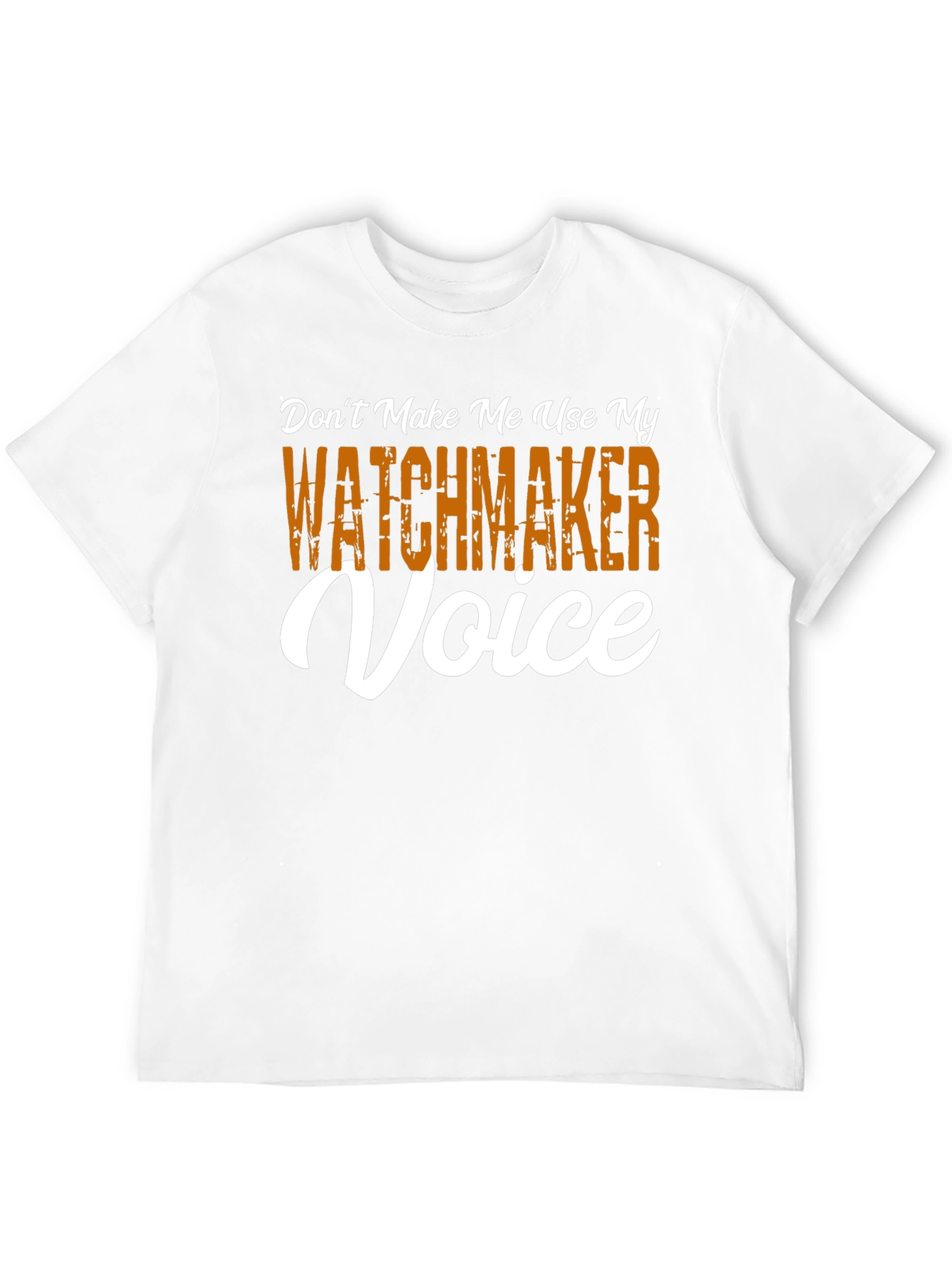 Watchmaker Voice T-Shirt - Funny Occupation Tee