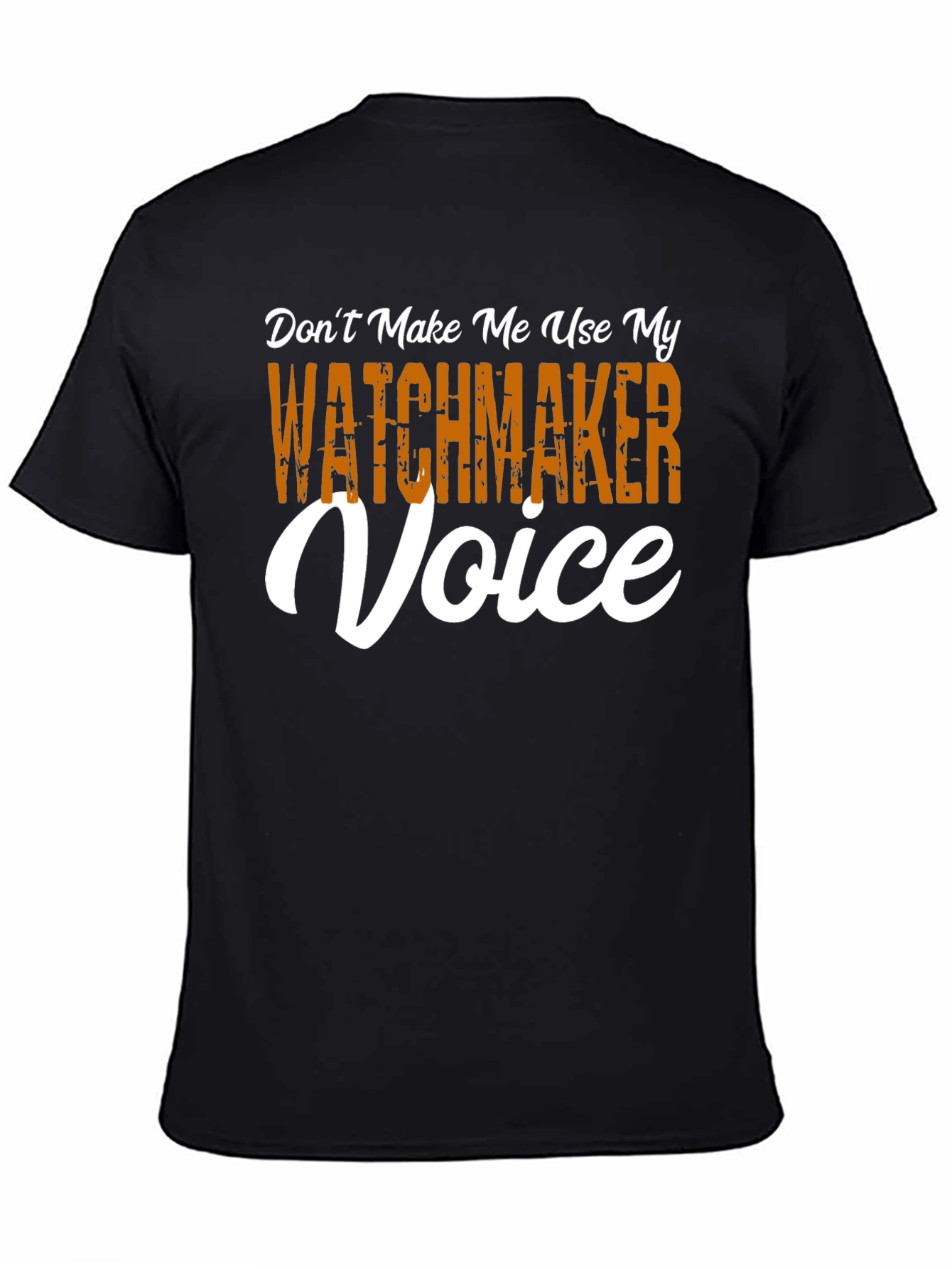Watchmaker Voice T-Shirt - Funny Occupation Tee