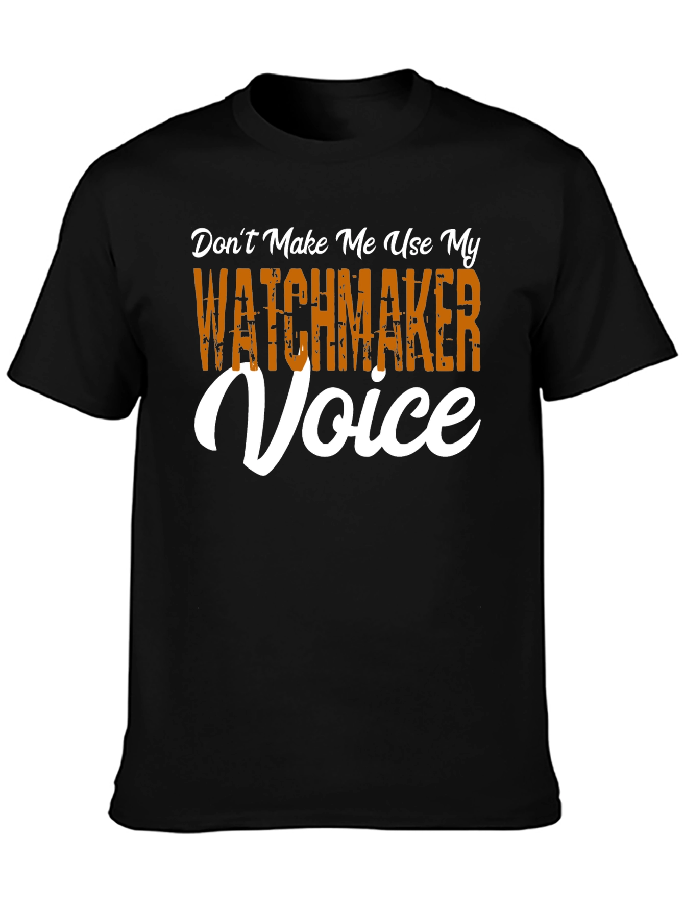 Watchmaker Voice T-Shirt - Funny Occupation Tee