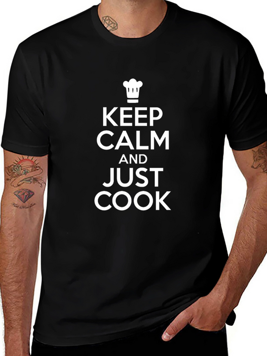 Keep Calm and Just Cook T-Shirt