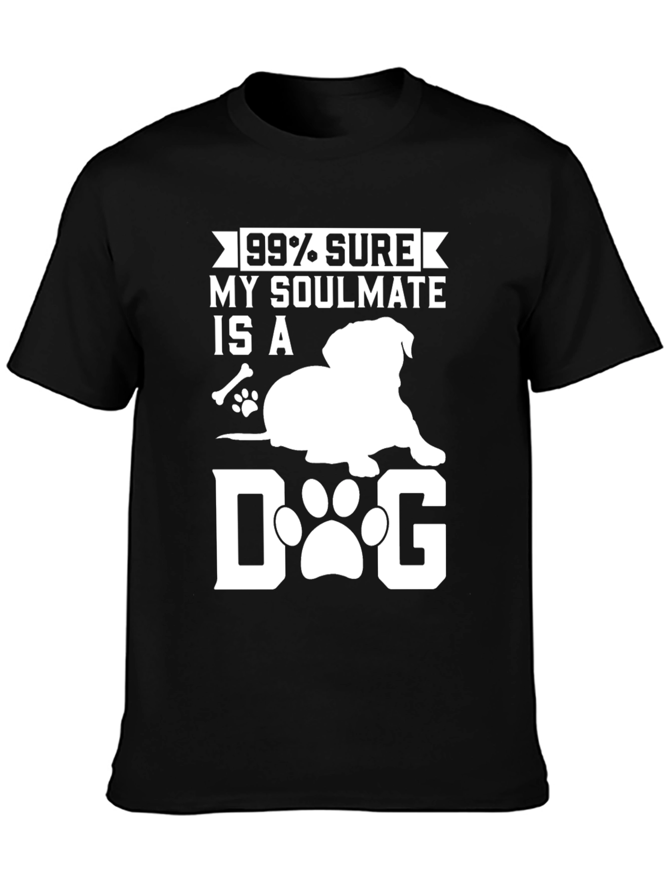 99% Sure My Soulmate Is A Dog T-Shirt