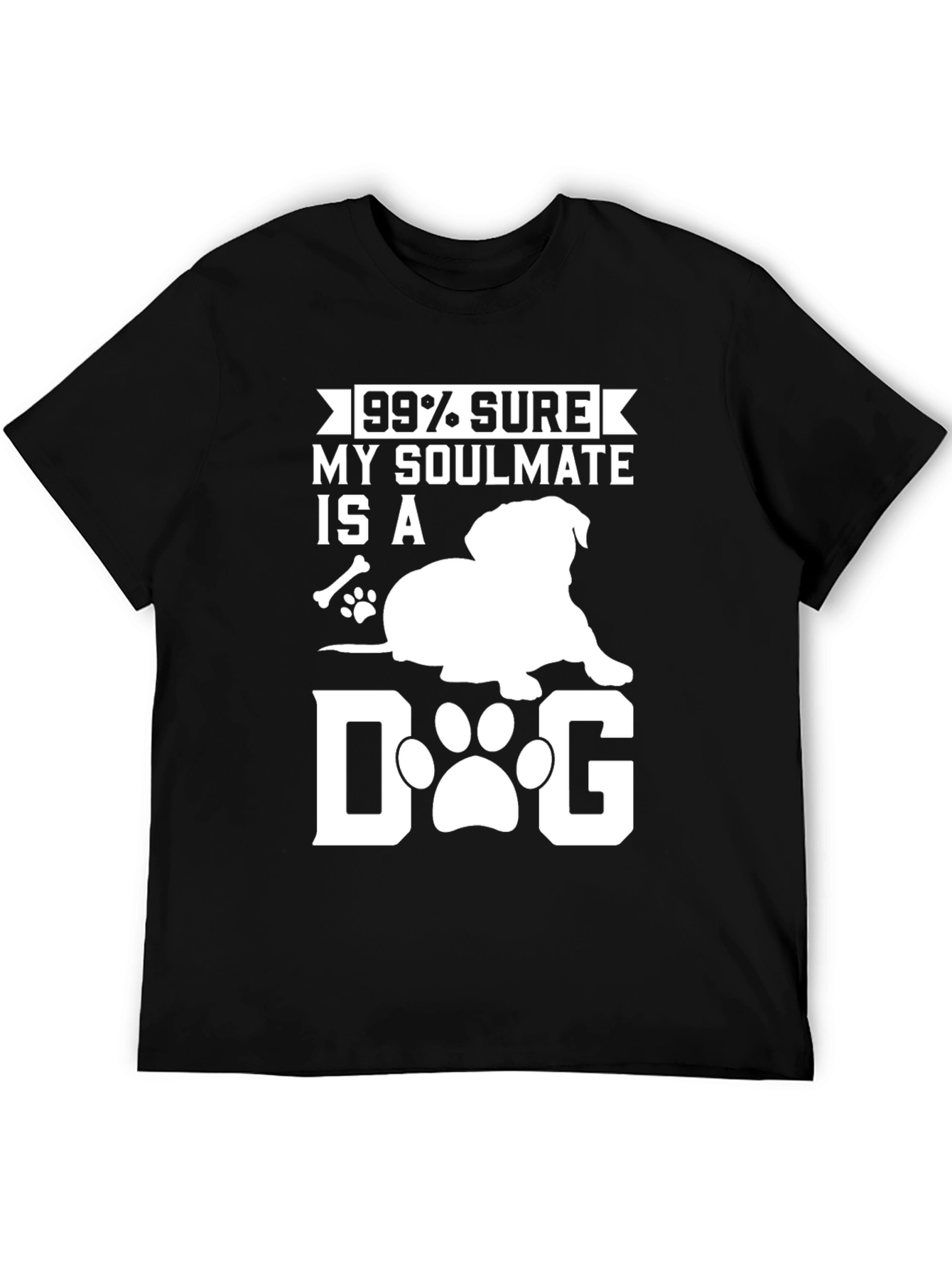 99% Sure My Soulmate Is A Dog T-Shirt
