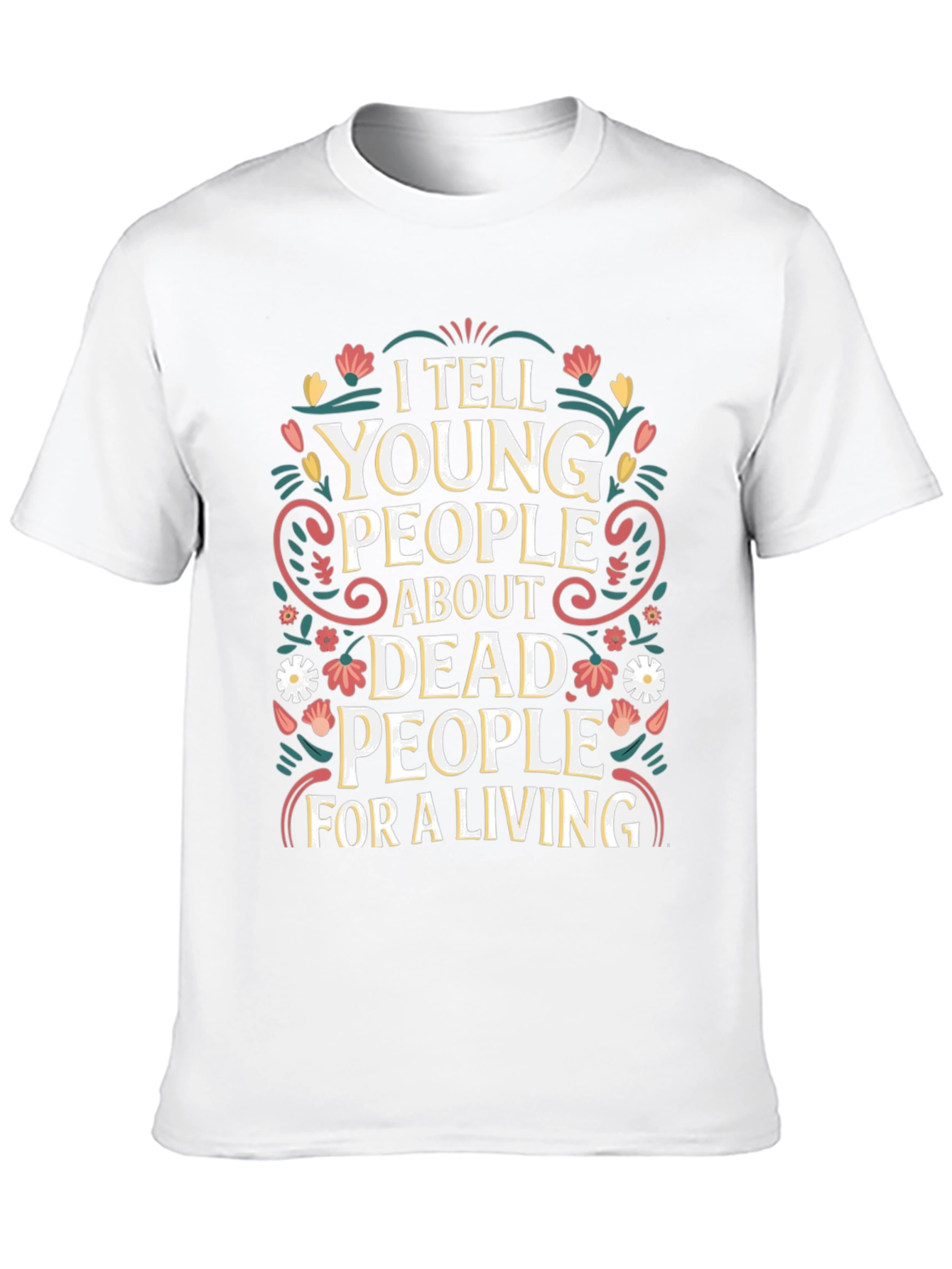 I Tell Young People About Dead People T-Shirt