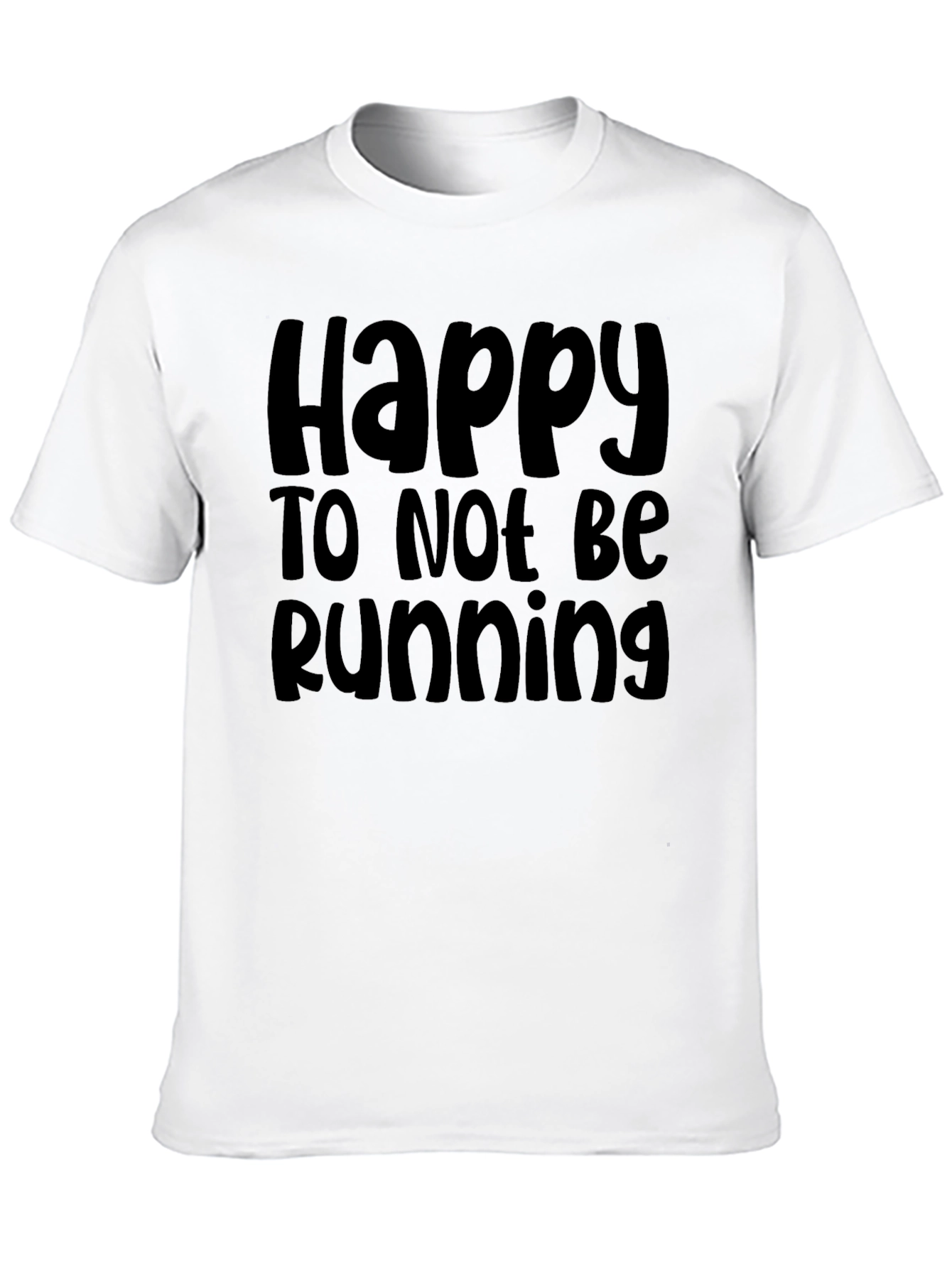 Happy To Not Be Running Black T-Shirt