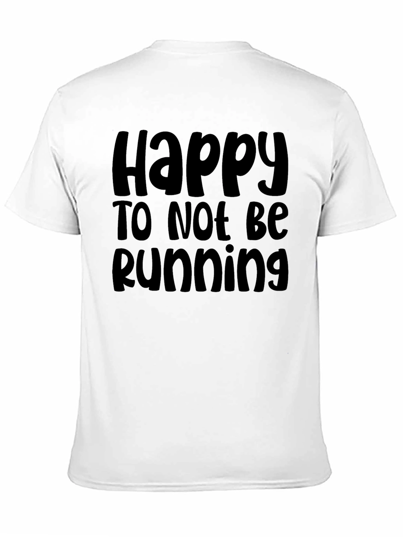 Happy To Not Be Running Black T-Shirt