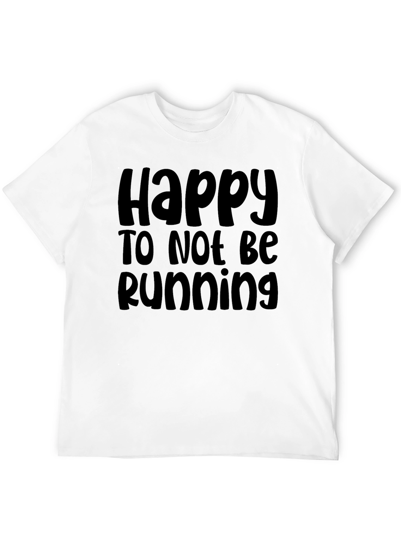 Happy To Not Be Running Black T-Shirt