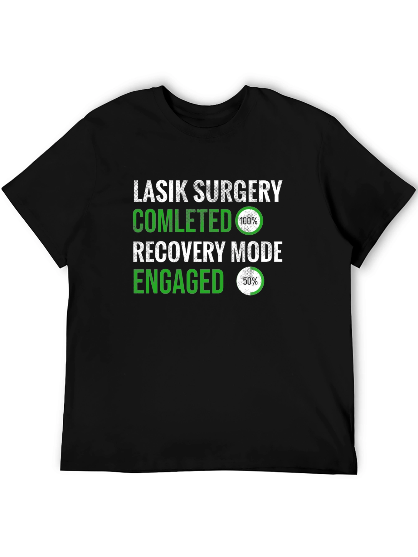 LASIK Surgery Completed Recovery Mode T-Shirt