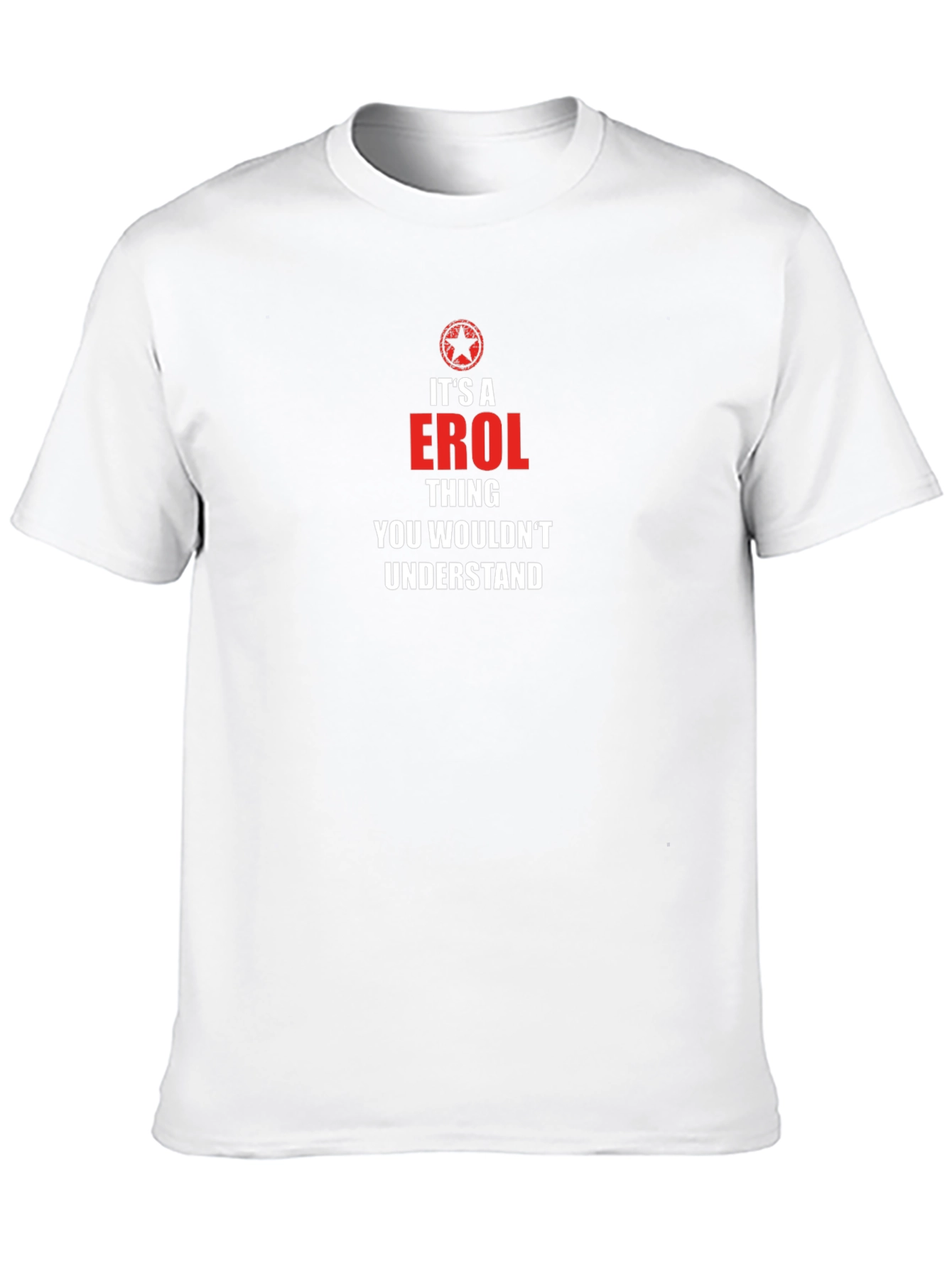 Its a Erol Thing T-Shirt - You Wouldnt Understand!