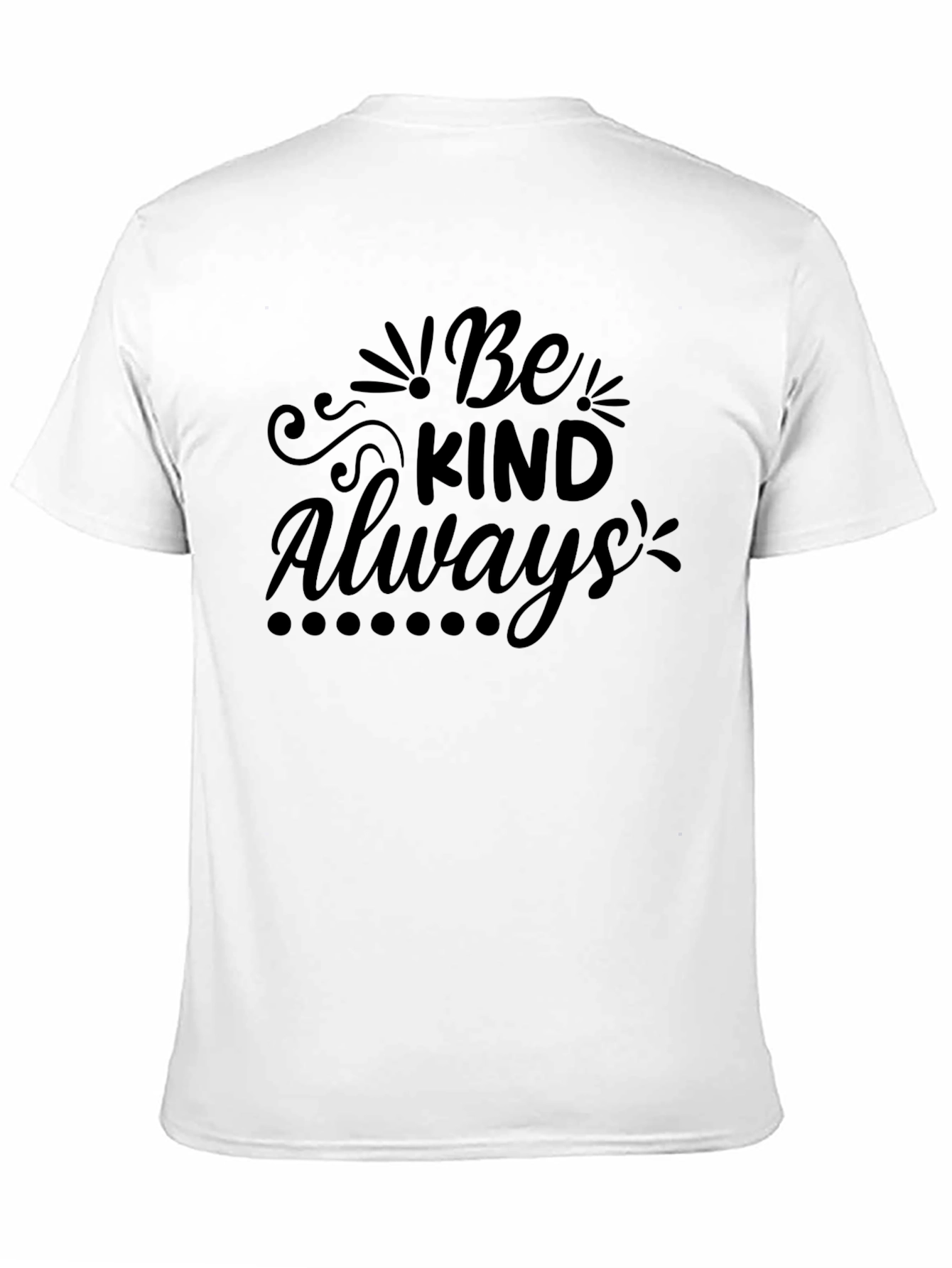 Be Kind Always T-Shirt - Positive Message Tee