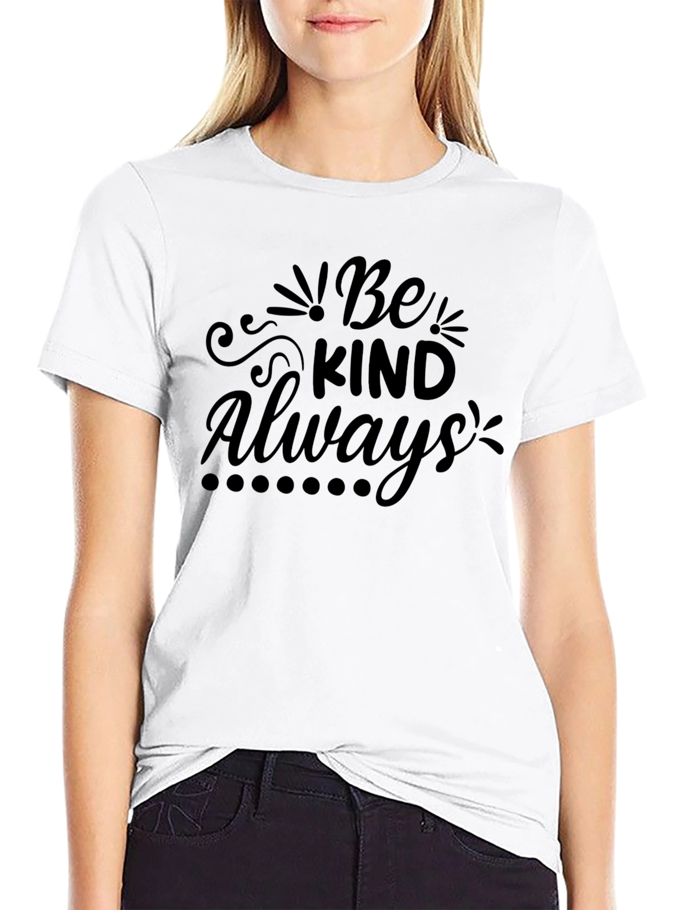 Be Kind Always T-Shirt - Positive Message Tee