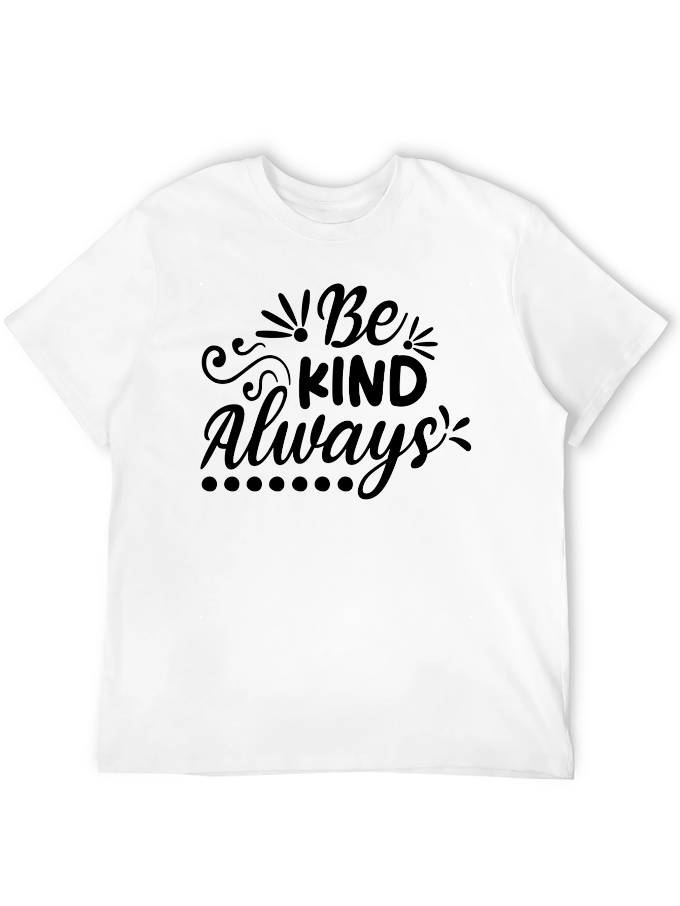 Be Kind Always T-Shirt - Positive Message Tee