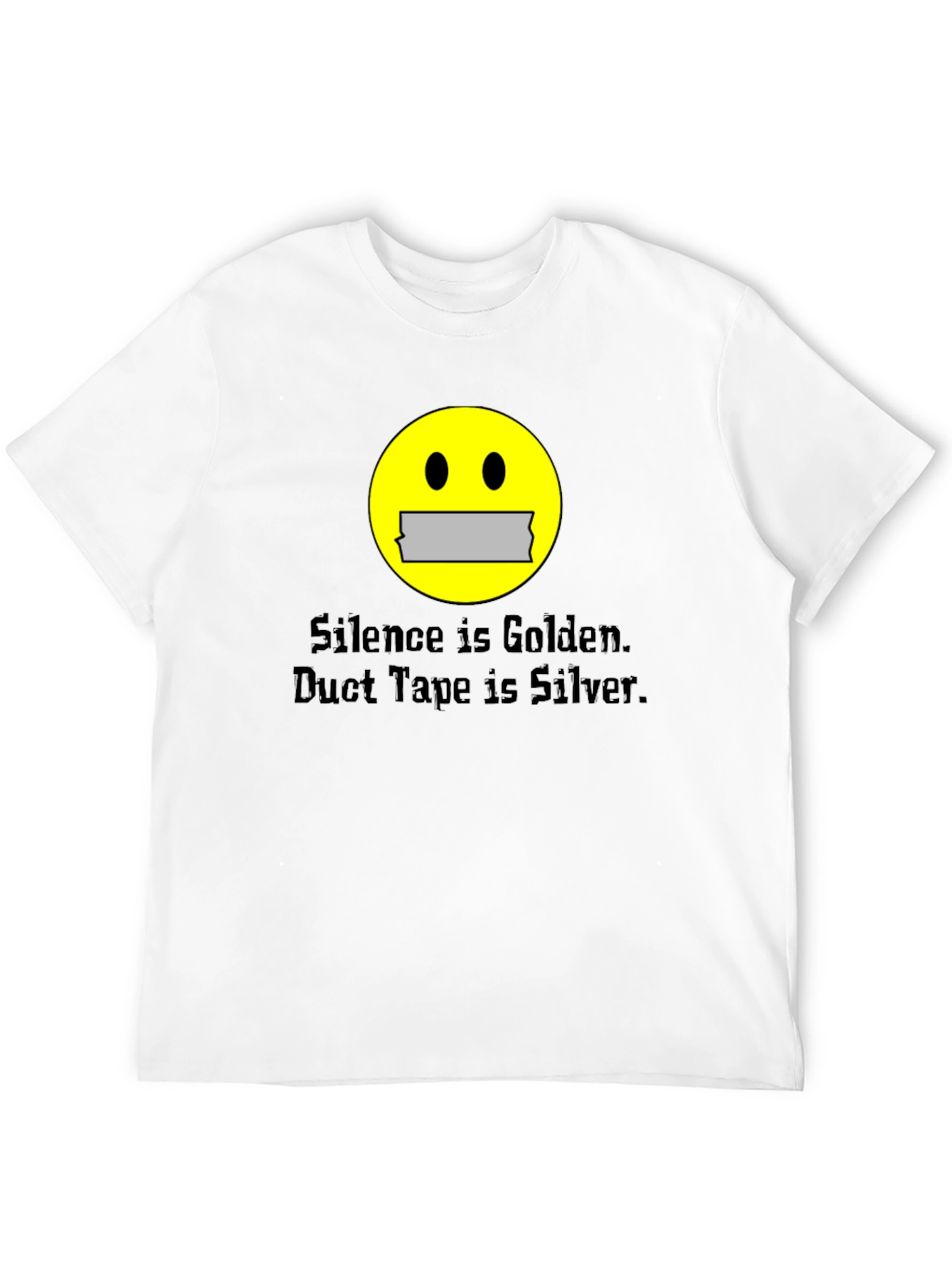 Silence is Golden Duct Tape is Silver T-Shirt
