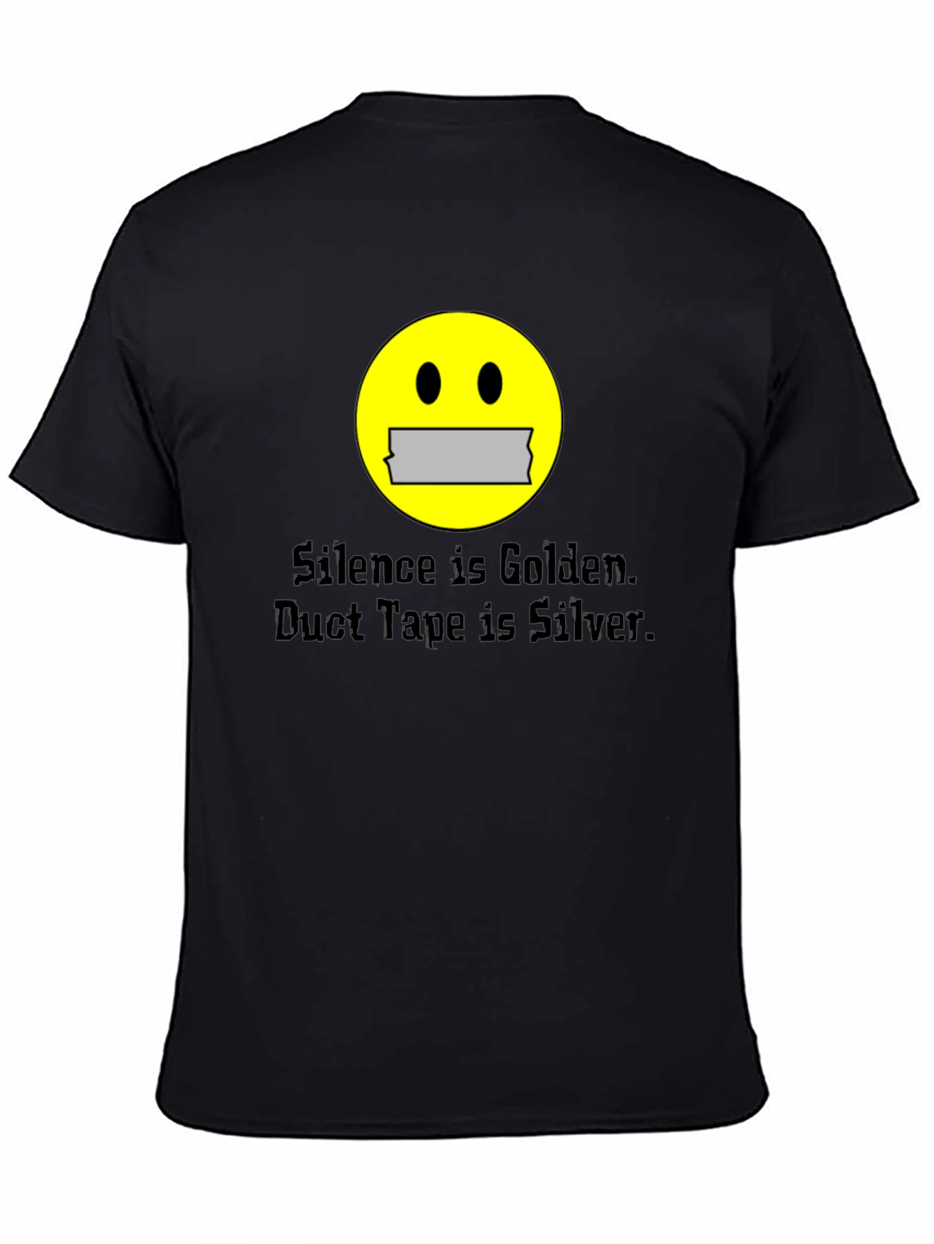 Silence is Golden Duct Tape is Silver T-Shirt