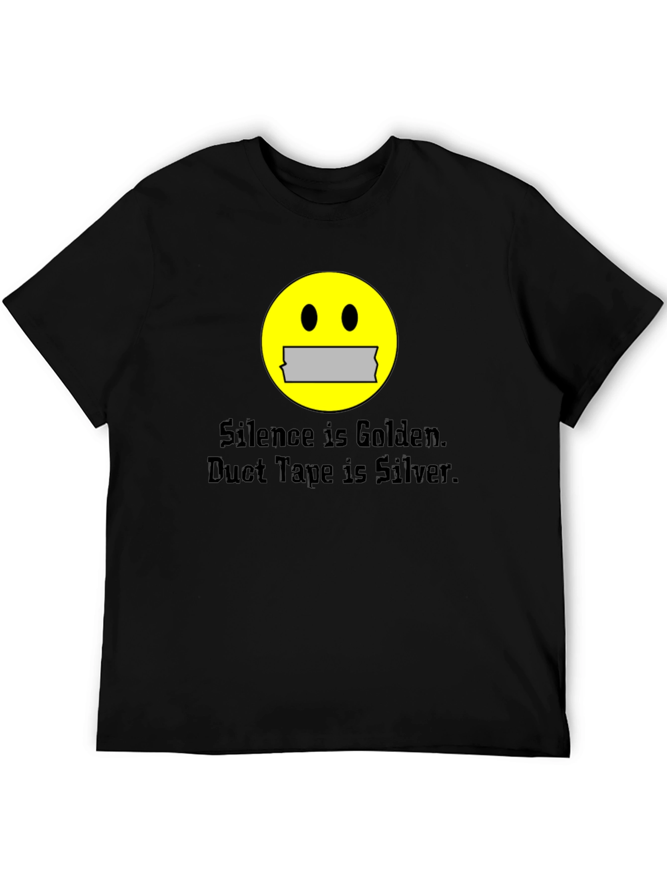 Silence is Golden Duct Tape is Silver T-Shirt