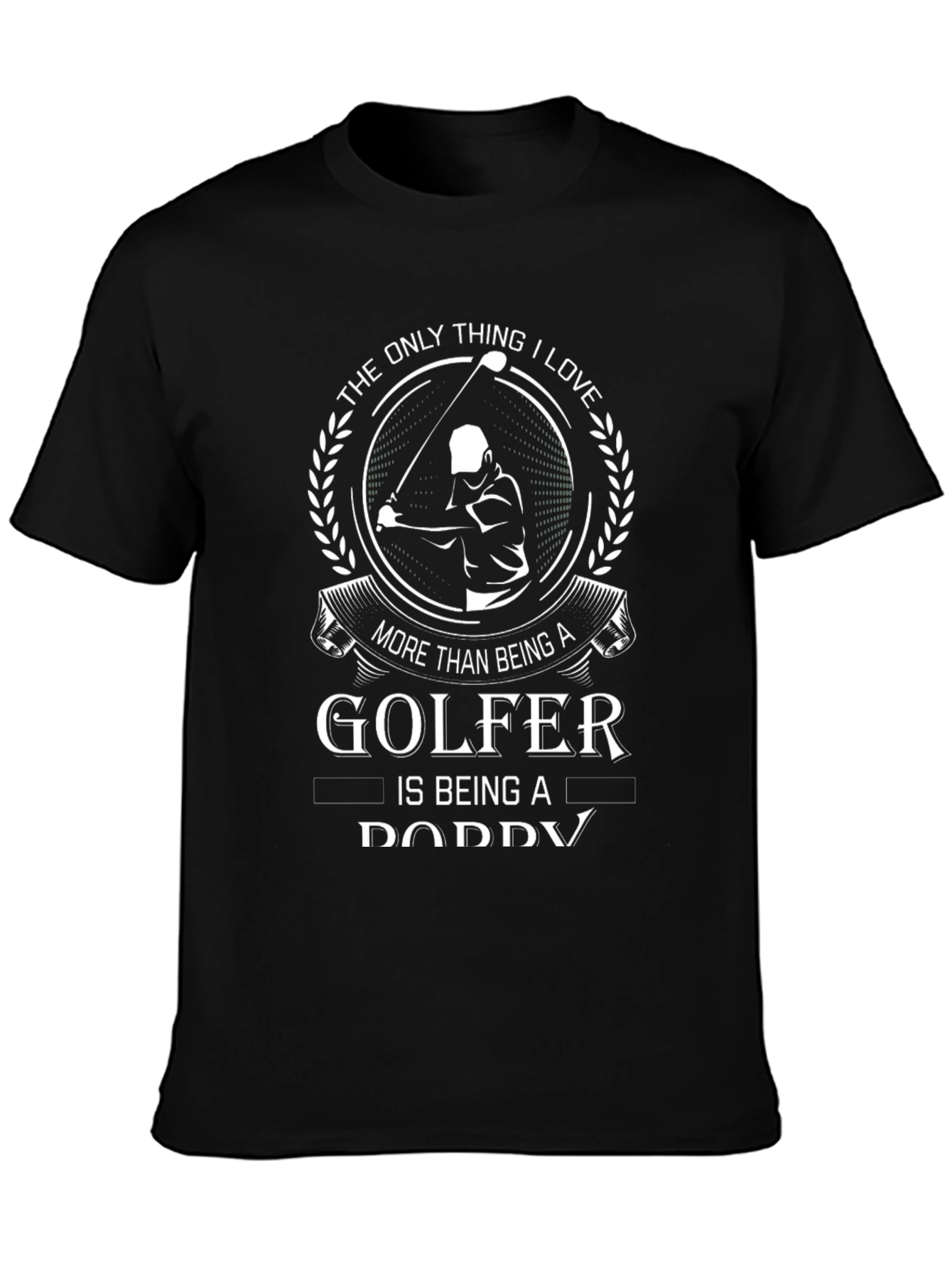 Golfer Daddy T-Shirt - The Only Thing I Love