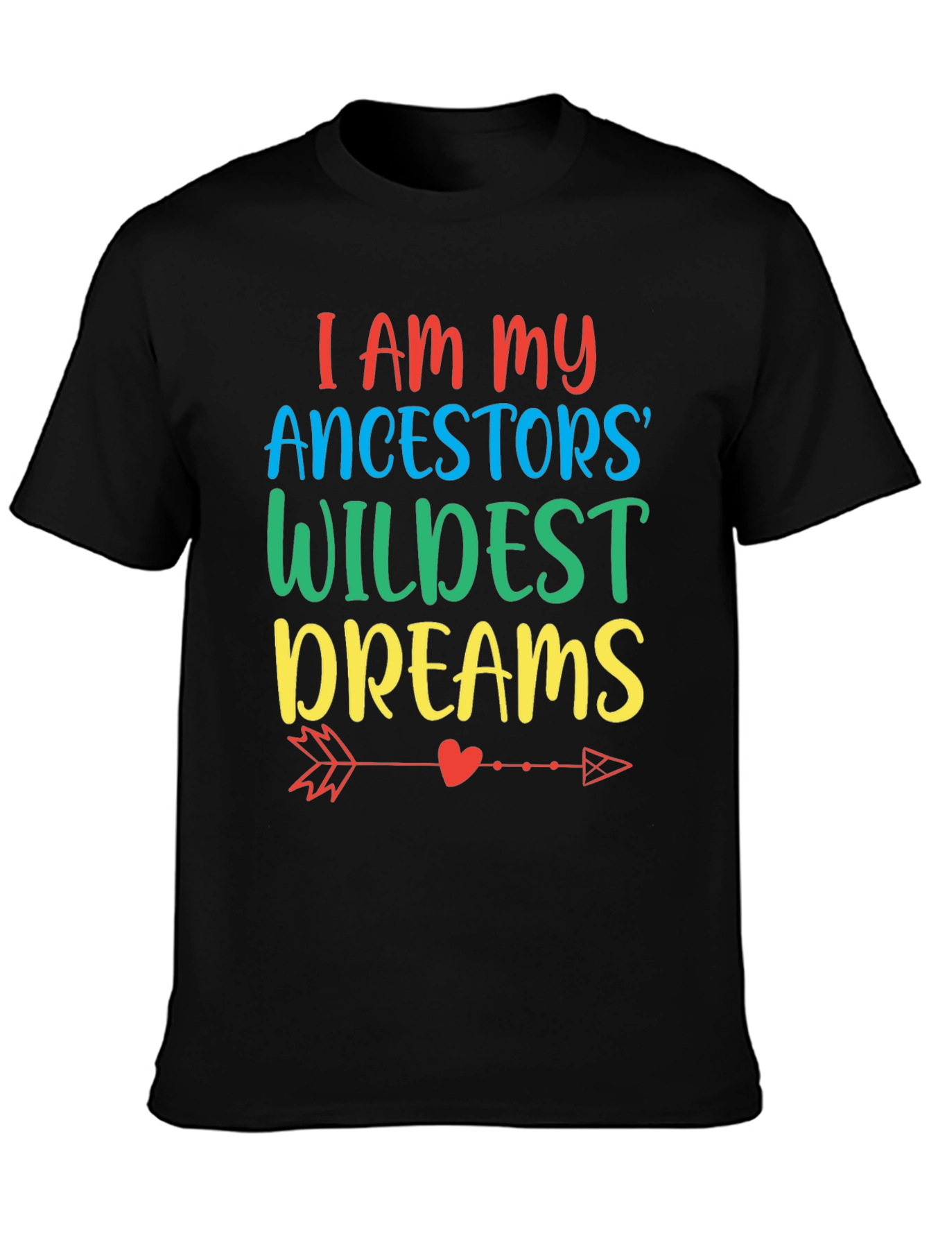 Ancestors Wildest Dreams Graphic Tee
