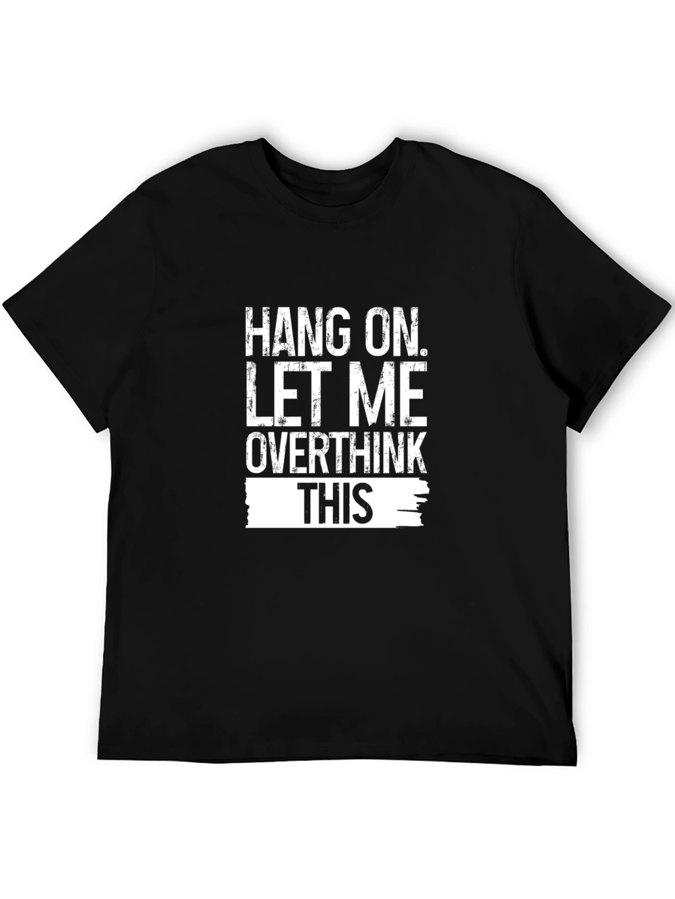 Hang On Let Me Overthink This Black T-Shirt