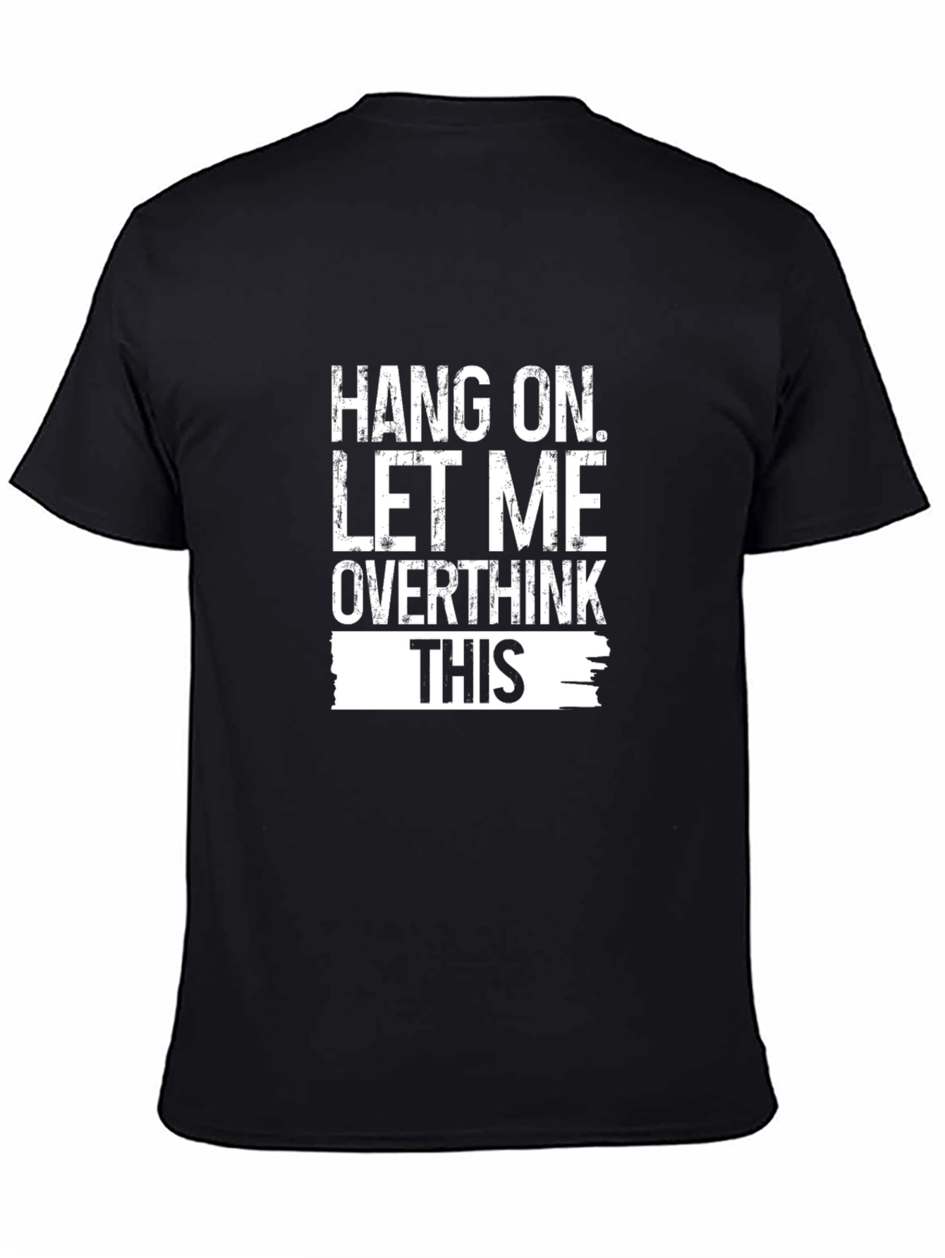 Hang On Let Me Overthink This Black T-Shirt