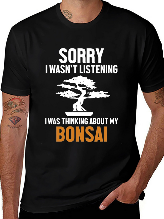 Bonsai Tree T-Shirt - Sorry I Wasnt Listening Funny Tee