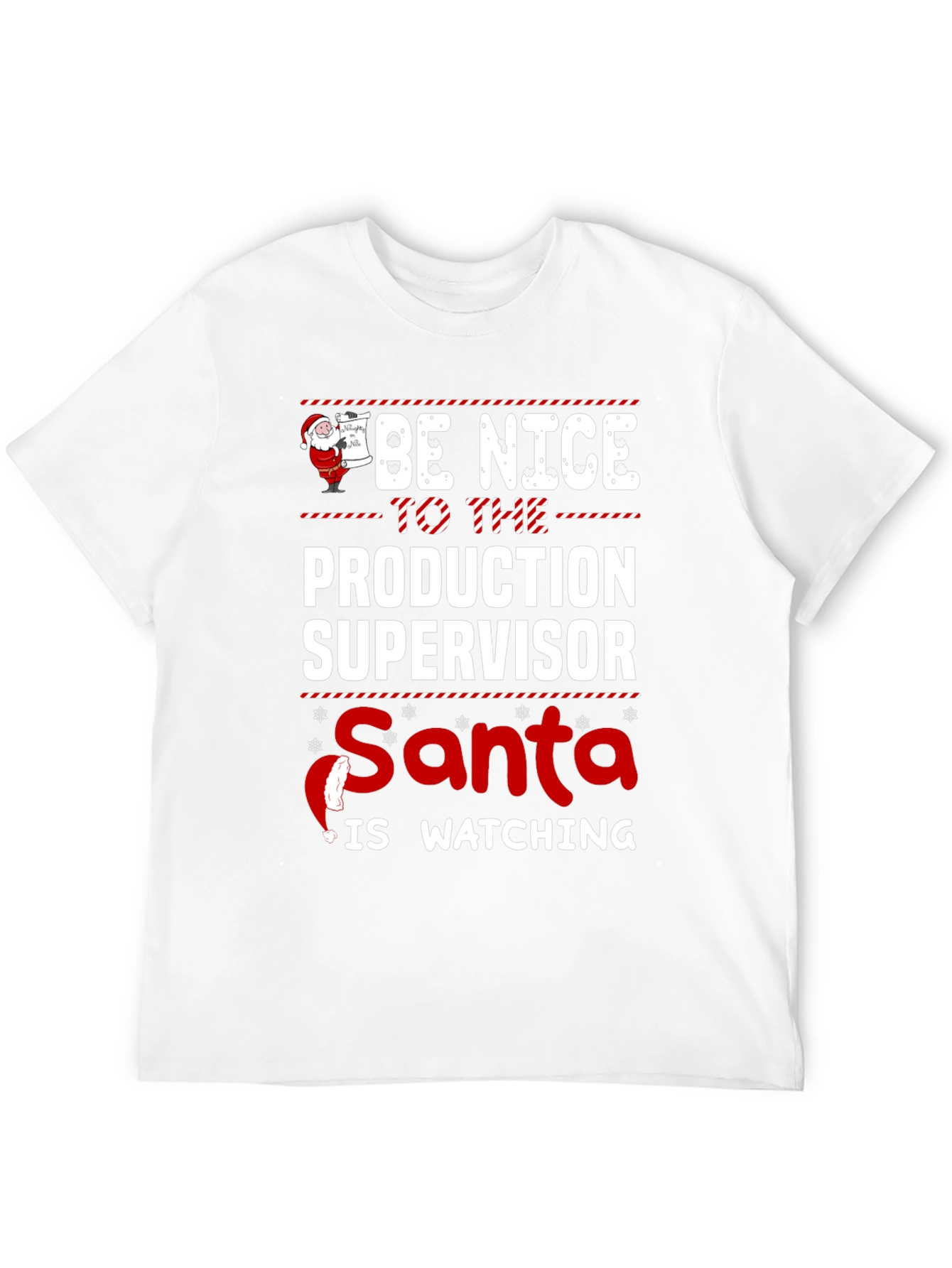Be Nice to the Production Supervisor Christmas T-Shirt