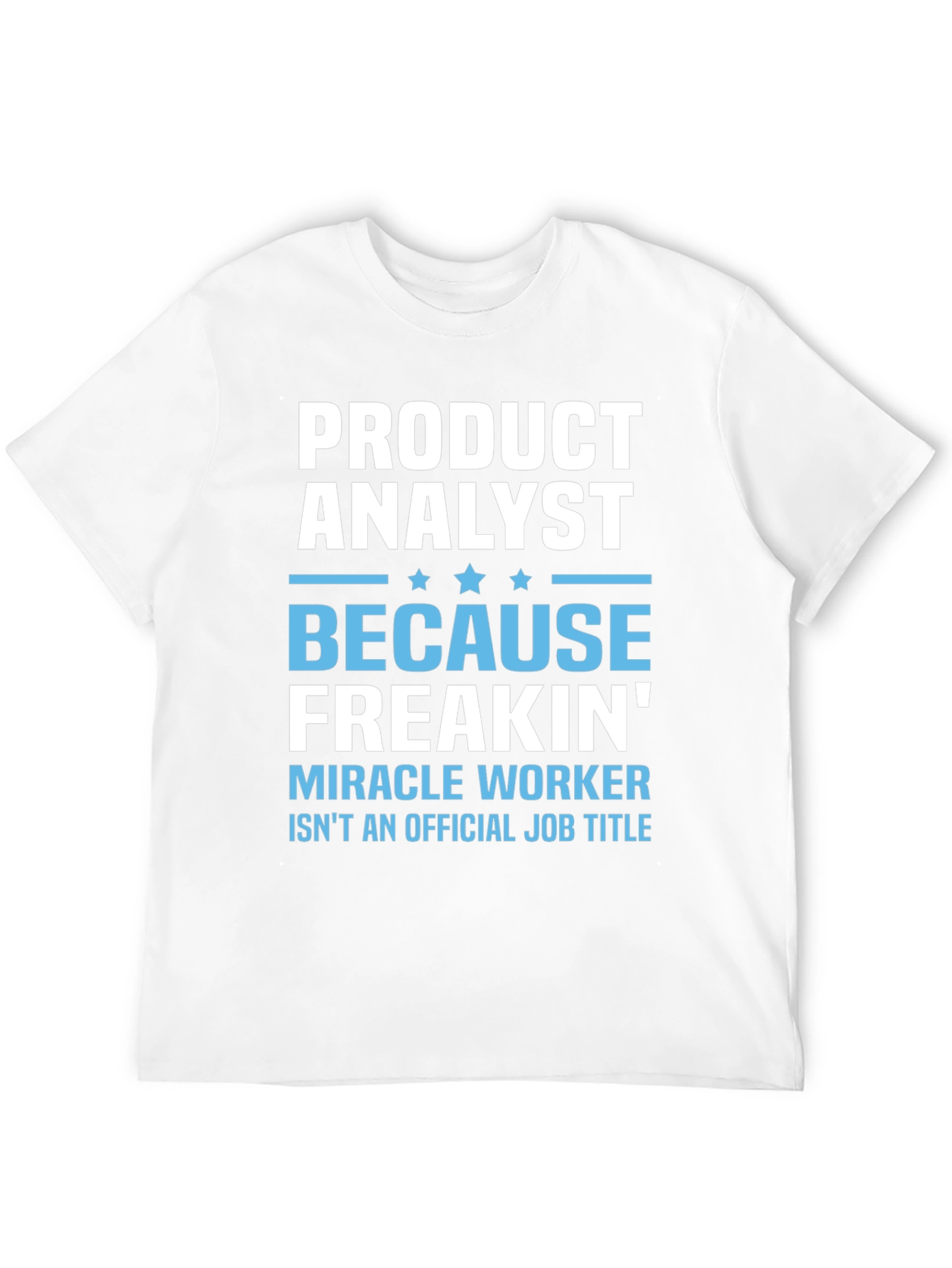 Product Analyst Funny T-Shirt