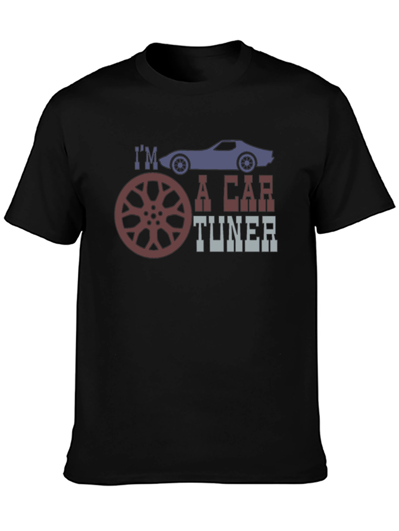 Im a Car Tuner T-Shirt - Automotive Enthusiast Apparel