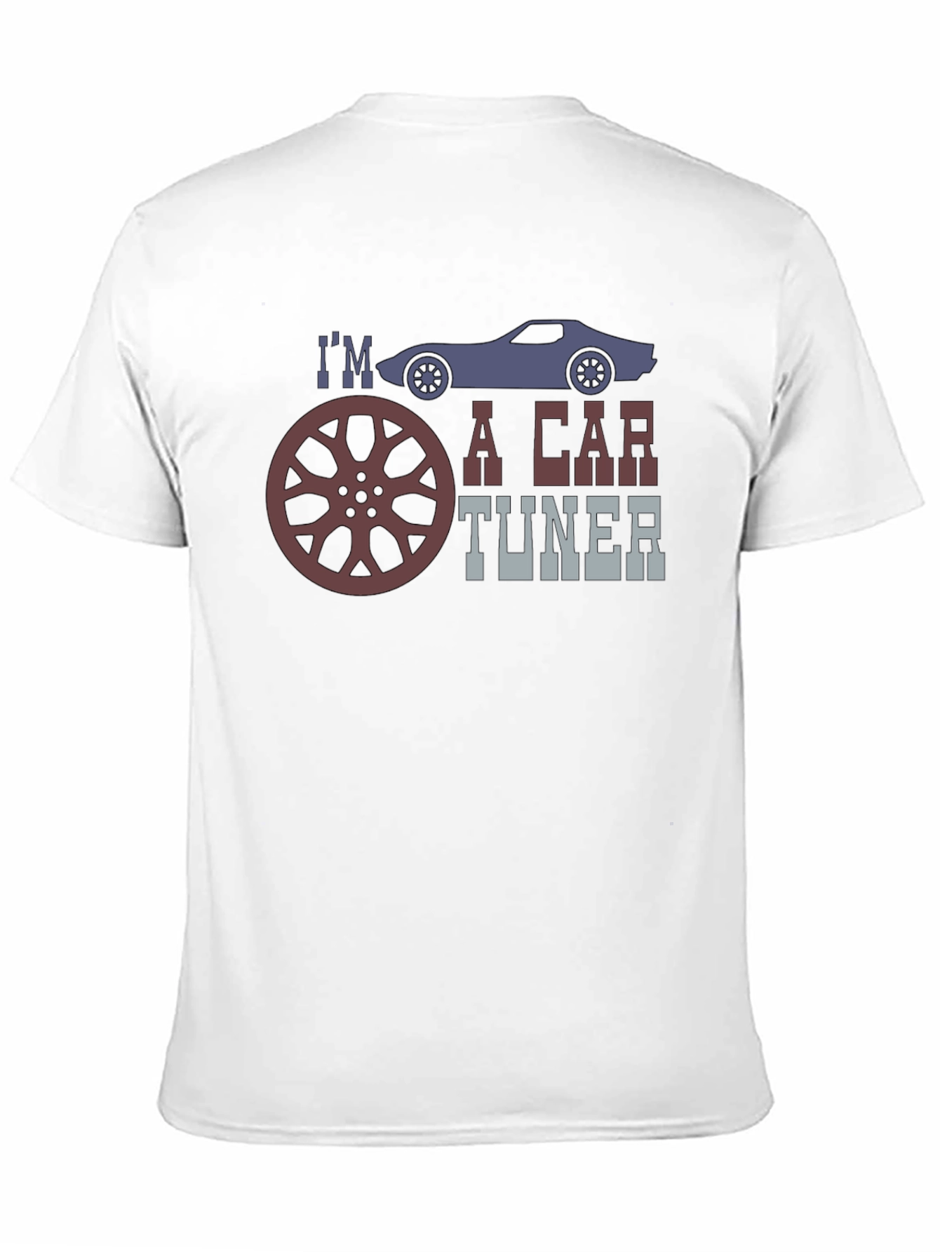 Im a Car Tuner T-Shirt - Automotive Enthusiast Apparel