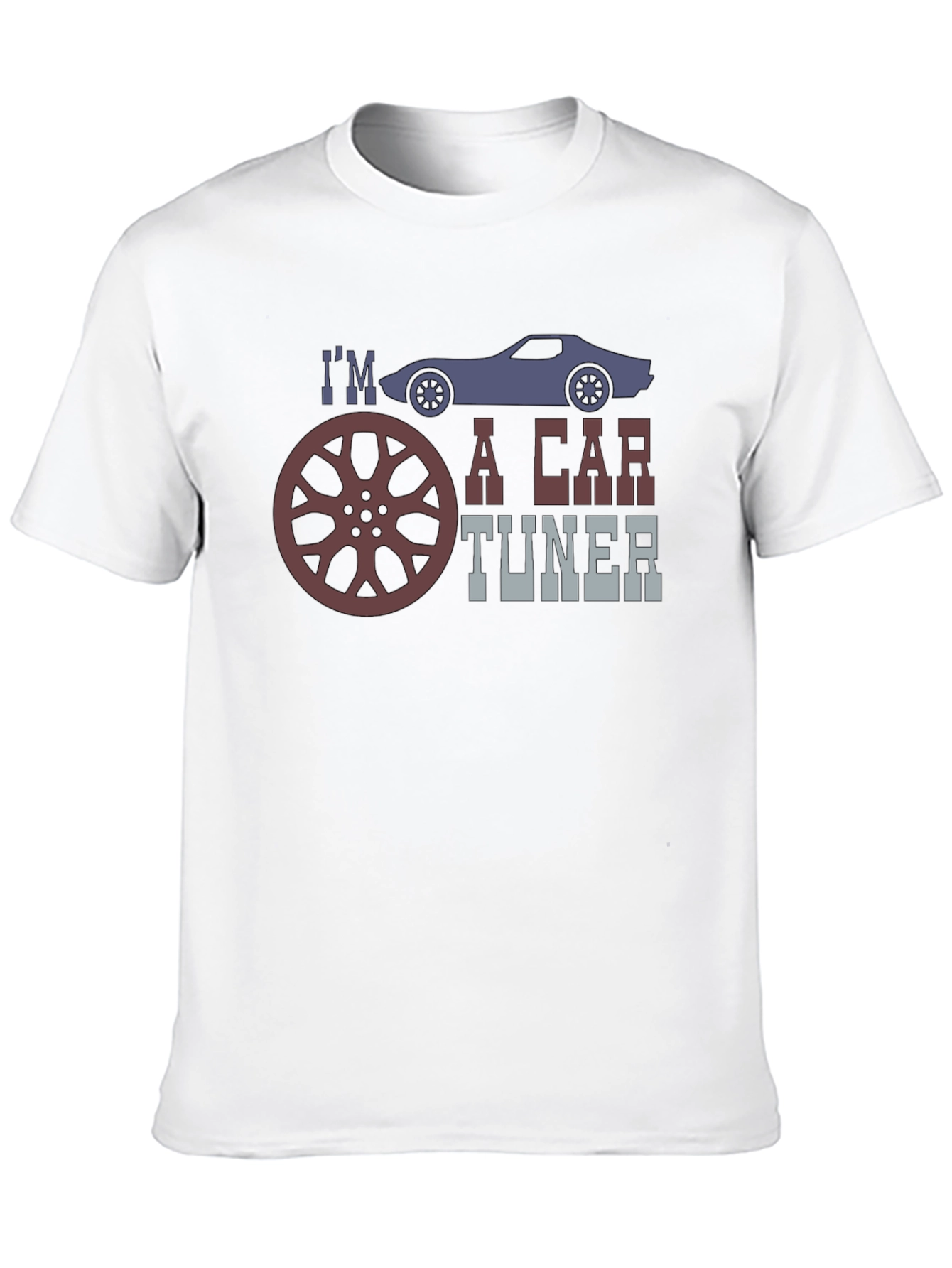 Im a Car Tuner T-Shirt - Automotive Enthusiast Apparel