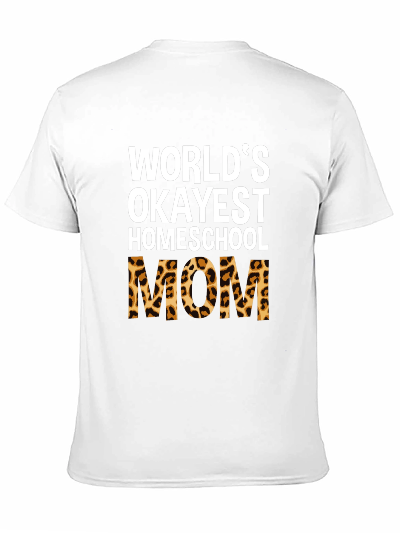 Okayest Homeschool Mom Leopard Print T-Shirt