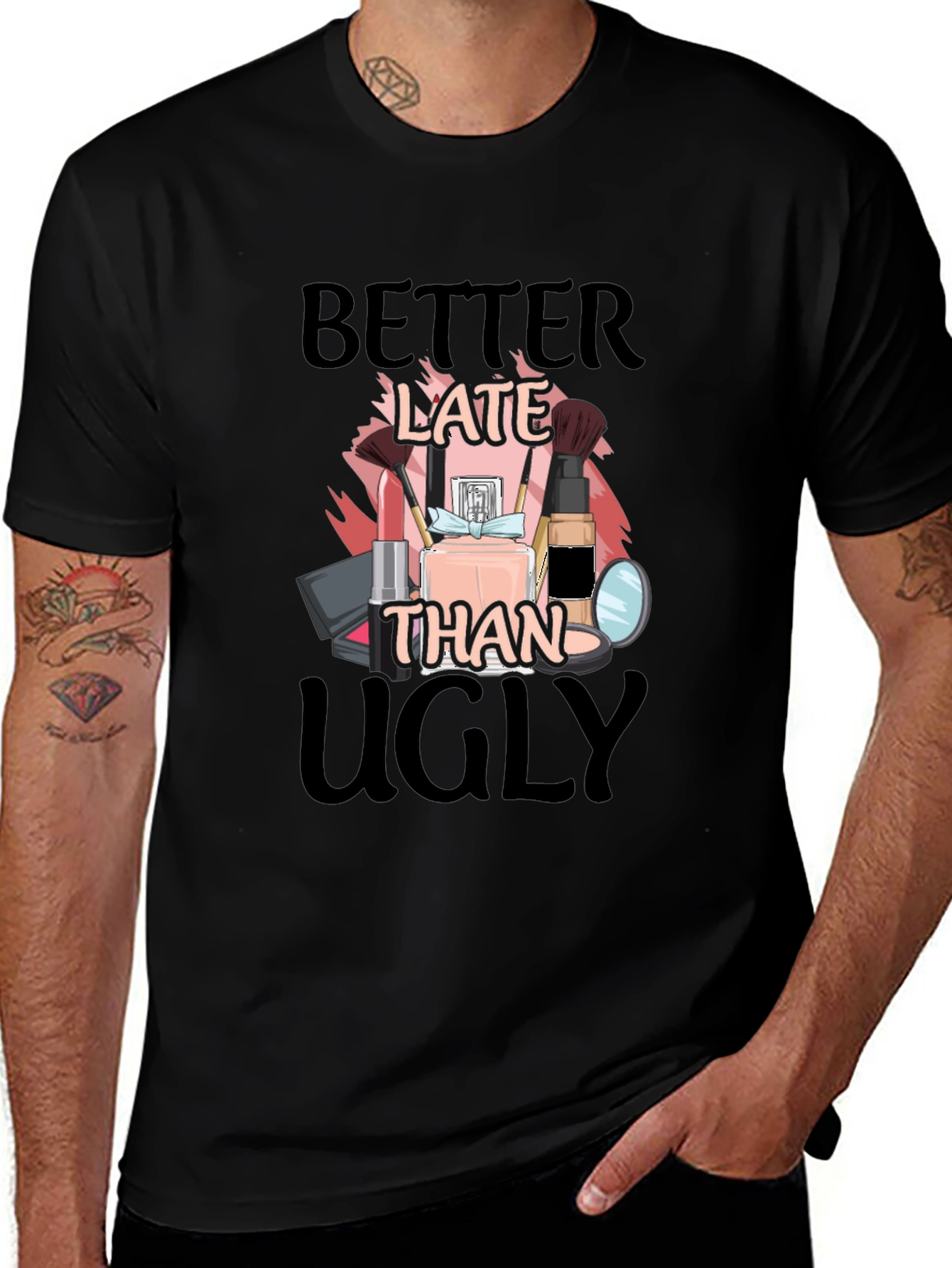 Better Late Than Ugly Graphic Tee