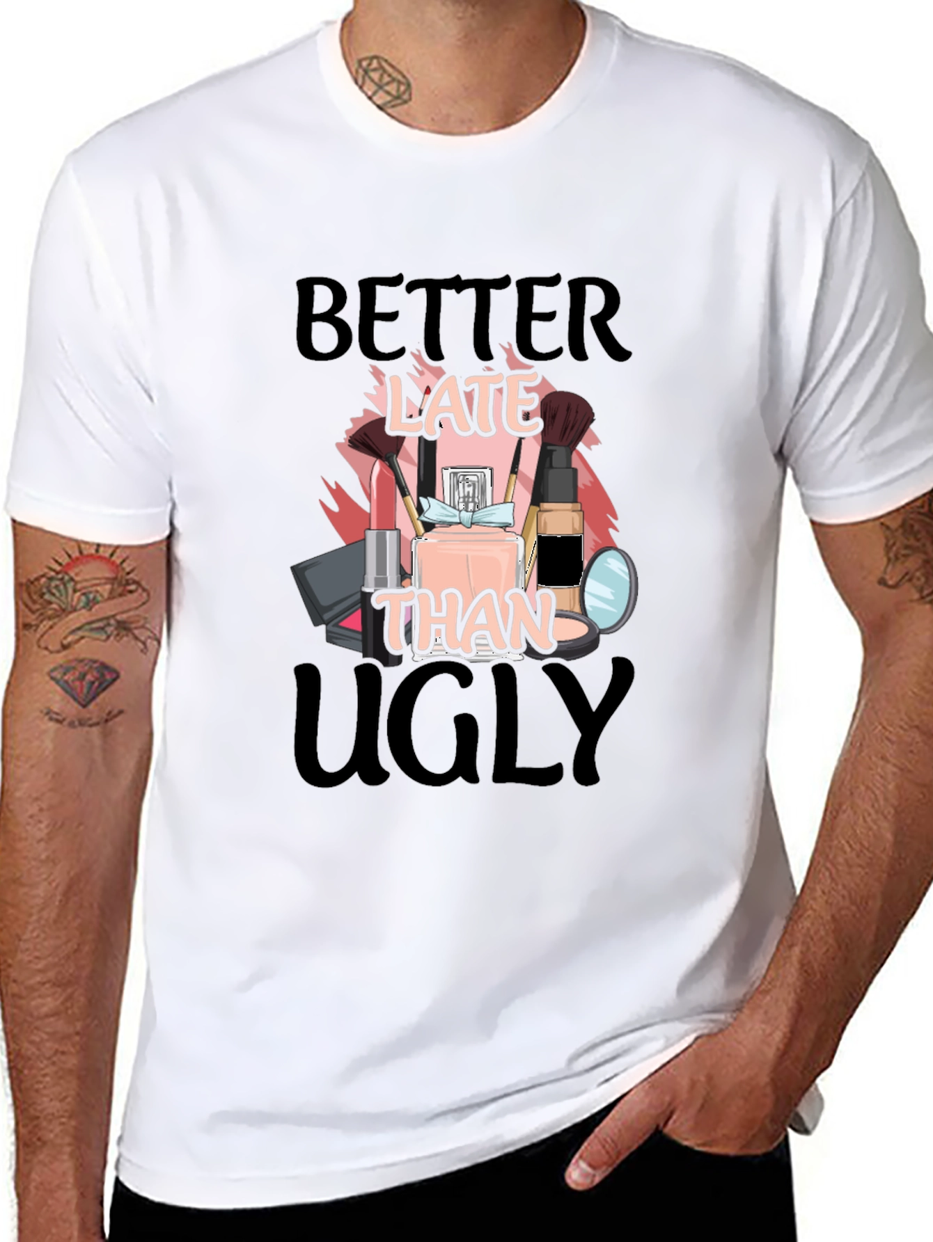 Better Late Than Ugly Graphic Tee