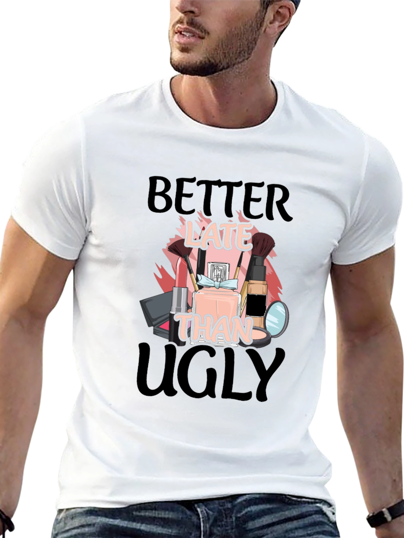 Better Late Than Ugly Graphic Tee