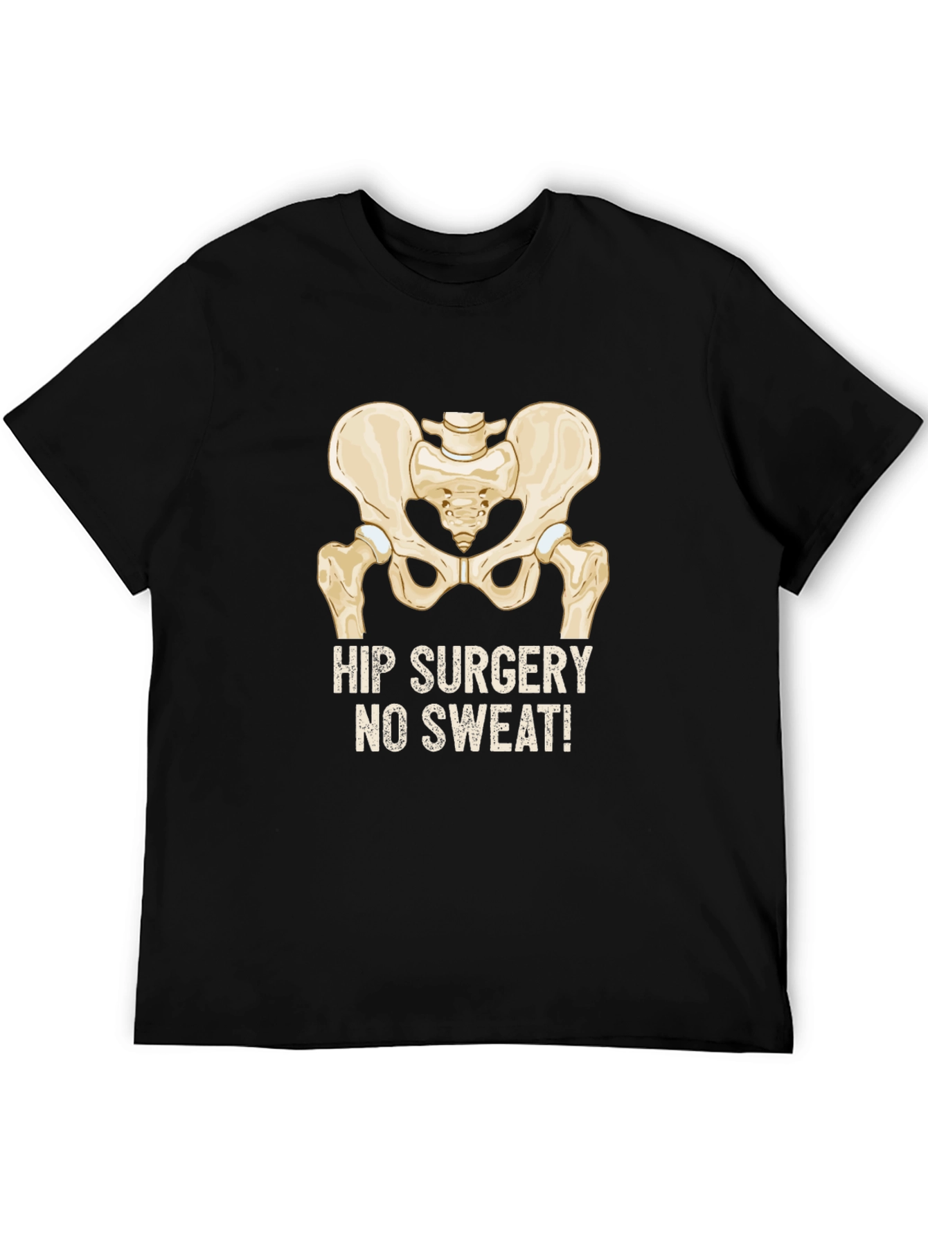 Hip Surgery No Sweat! T-Shirt