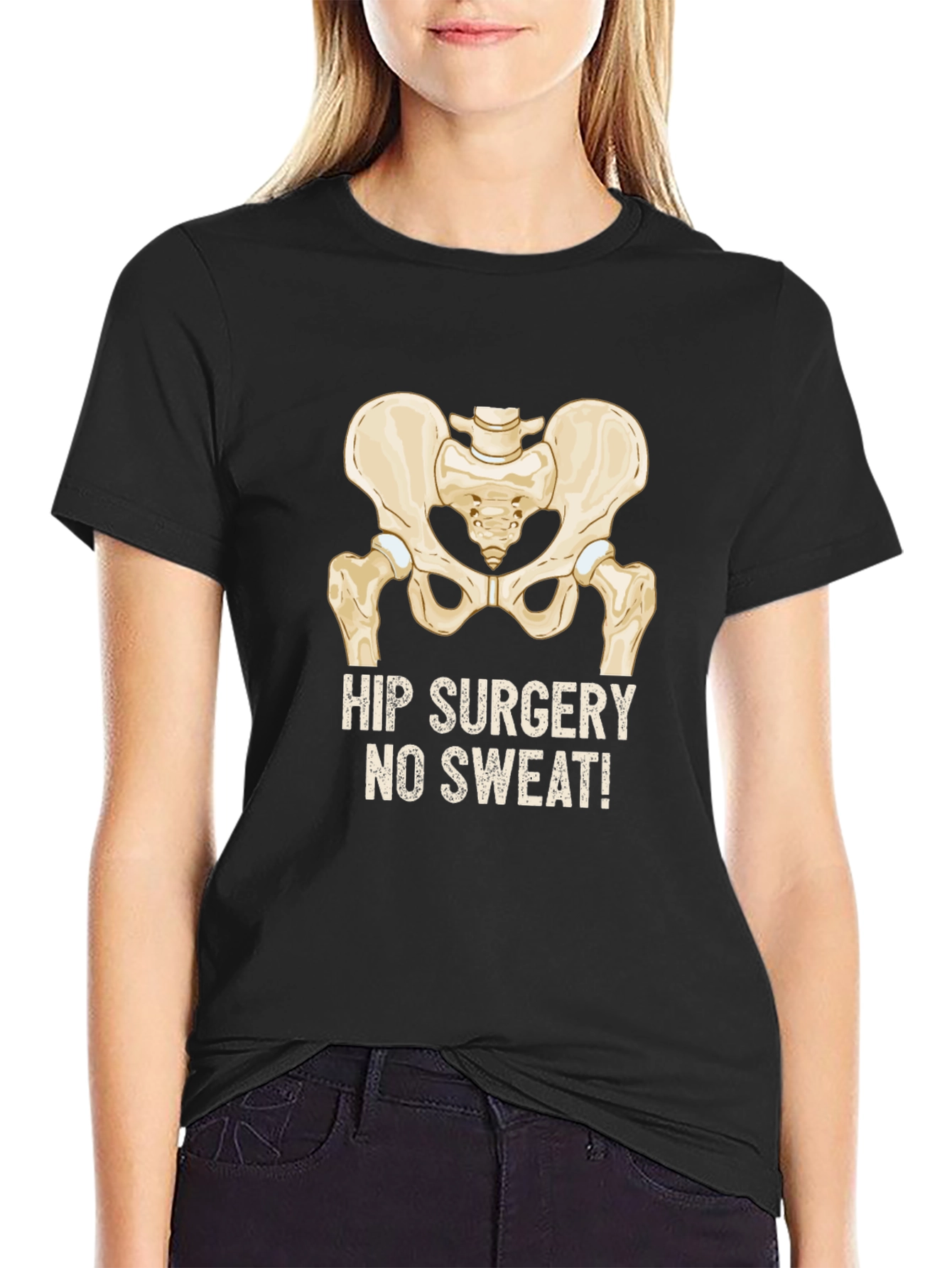 Hip Surgery No Sweat! T-Shirt