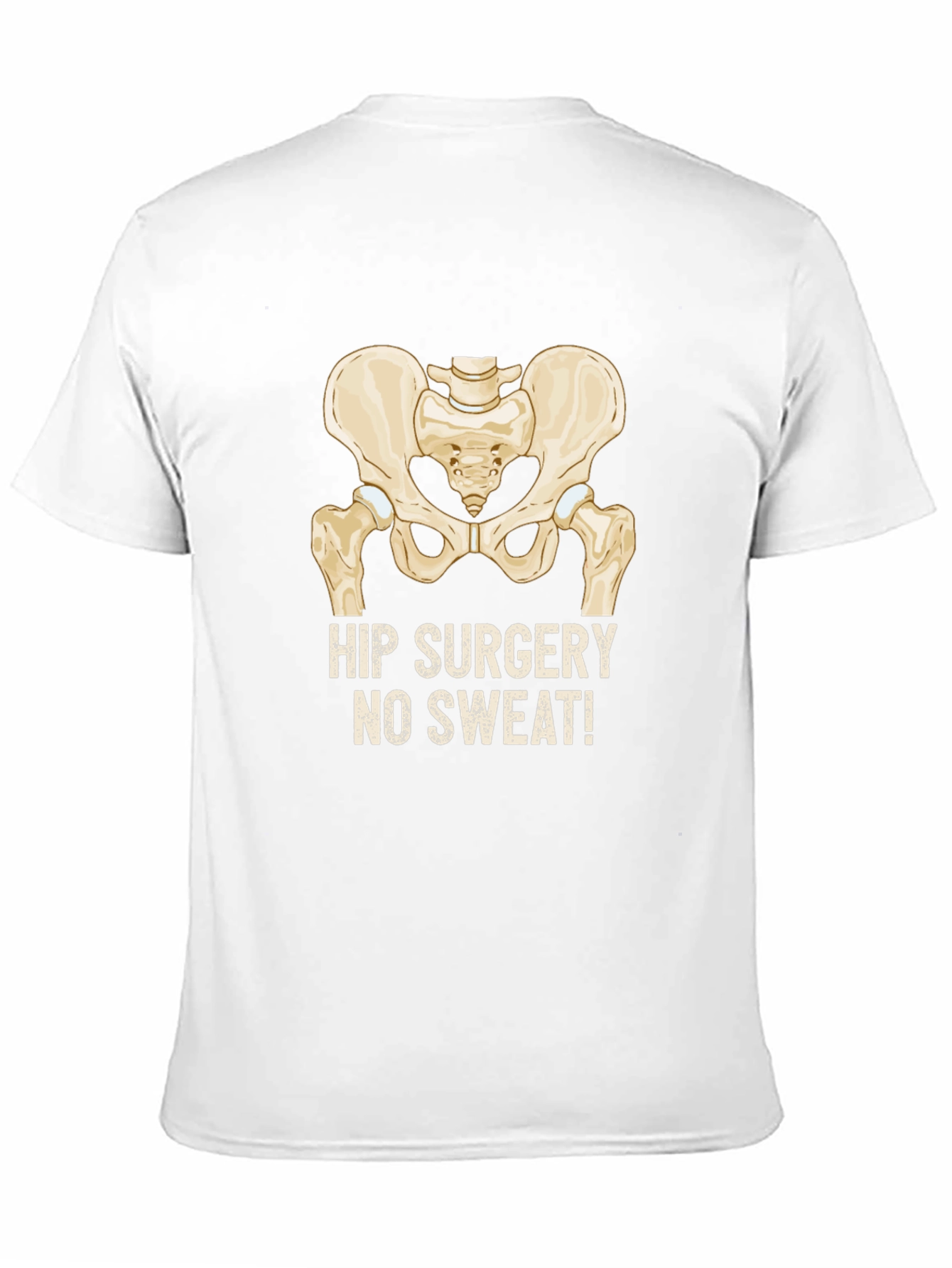 Hip Surgery No Sweat! T-Shirt