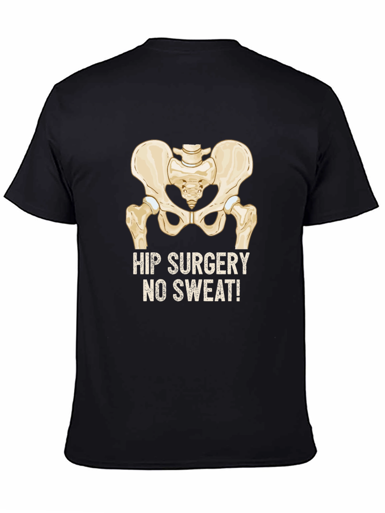 Hip Surgery No Sweat! T-Shirt