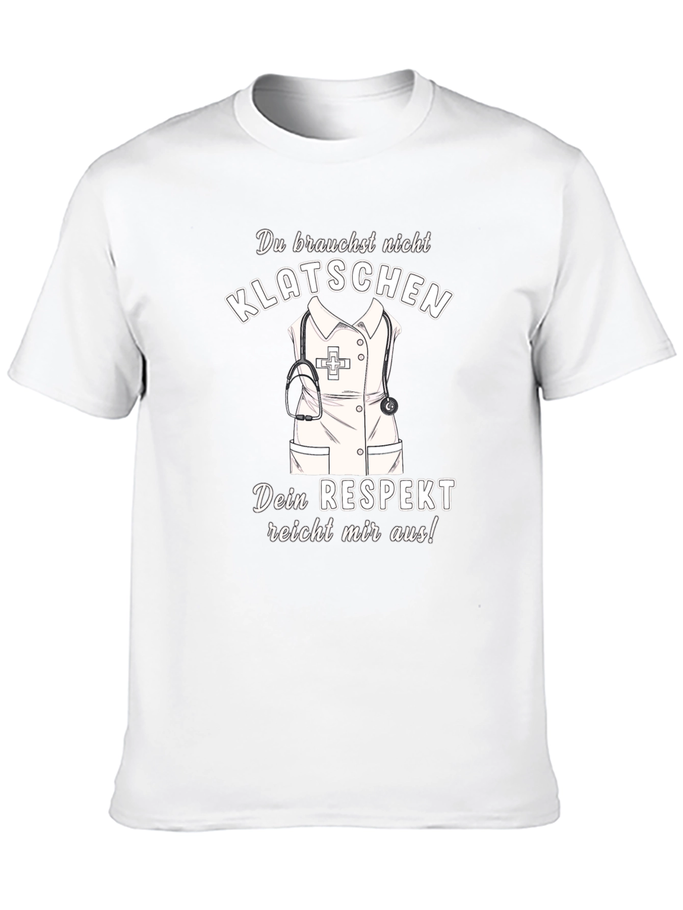 Nurse Respect T-Shirt - Klatsch Dont Applaud