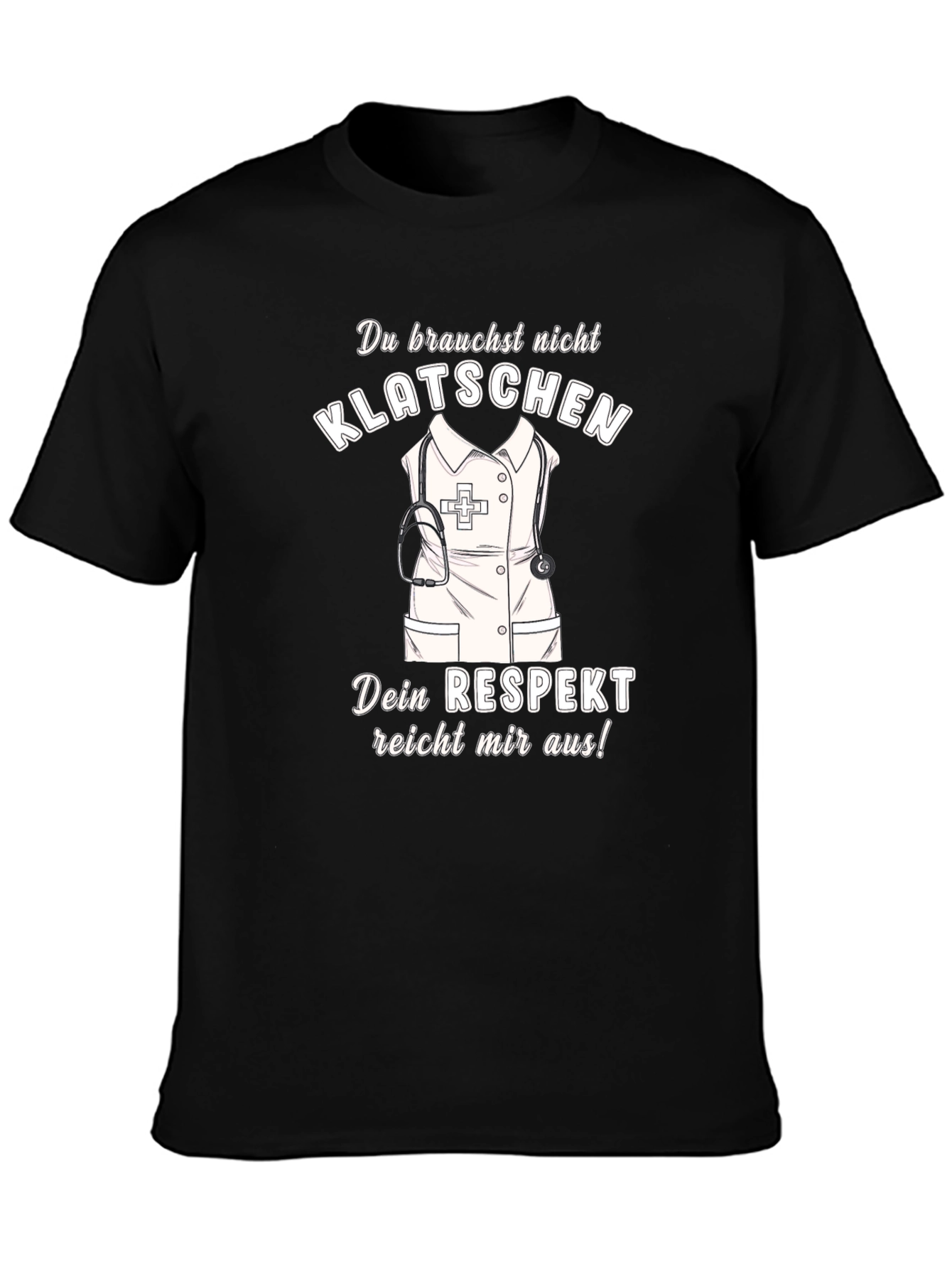 Nurse Respect T-Shirt - Klatsch Dont Applaud