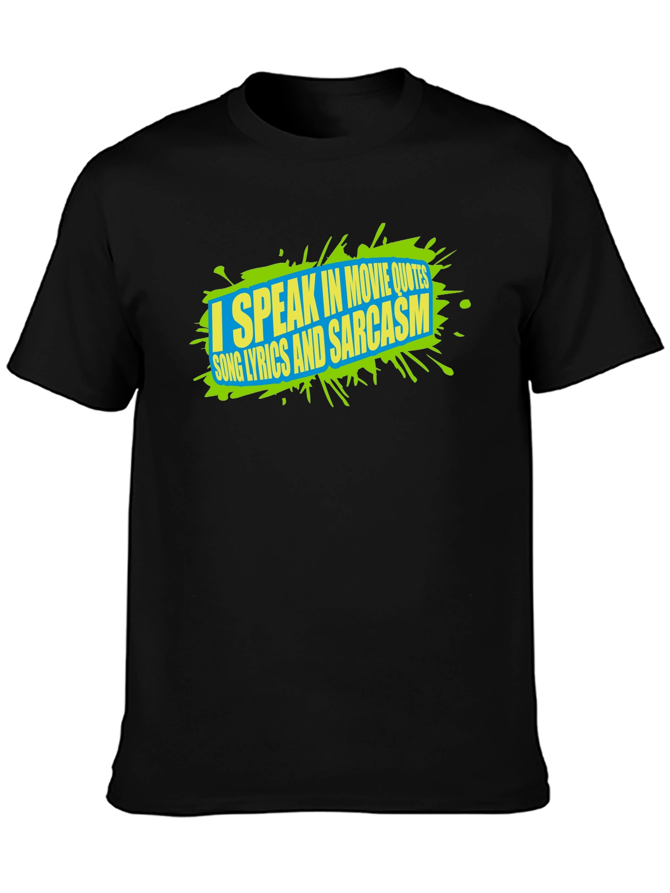 Movie Quotes Song Lyrics Sarcasm Graphic Tee