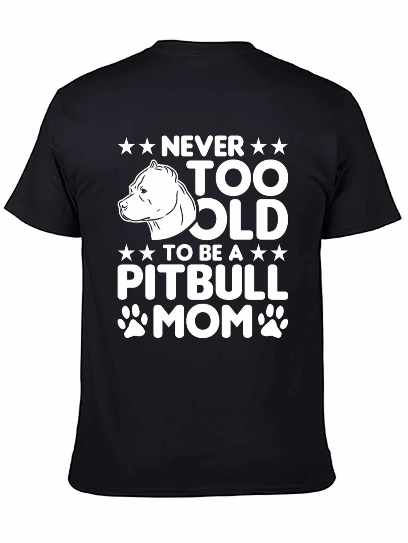 Never Too Old Pitbull Mom Graphic T-Shirt