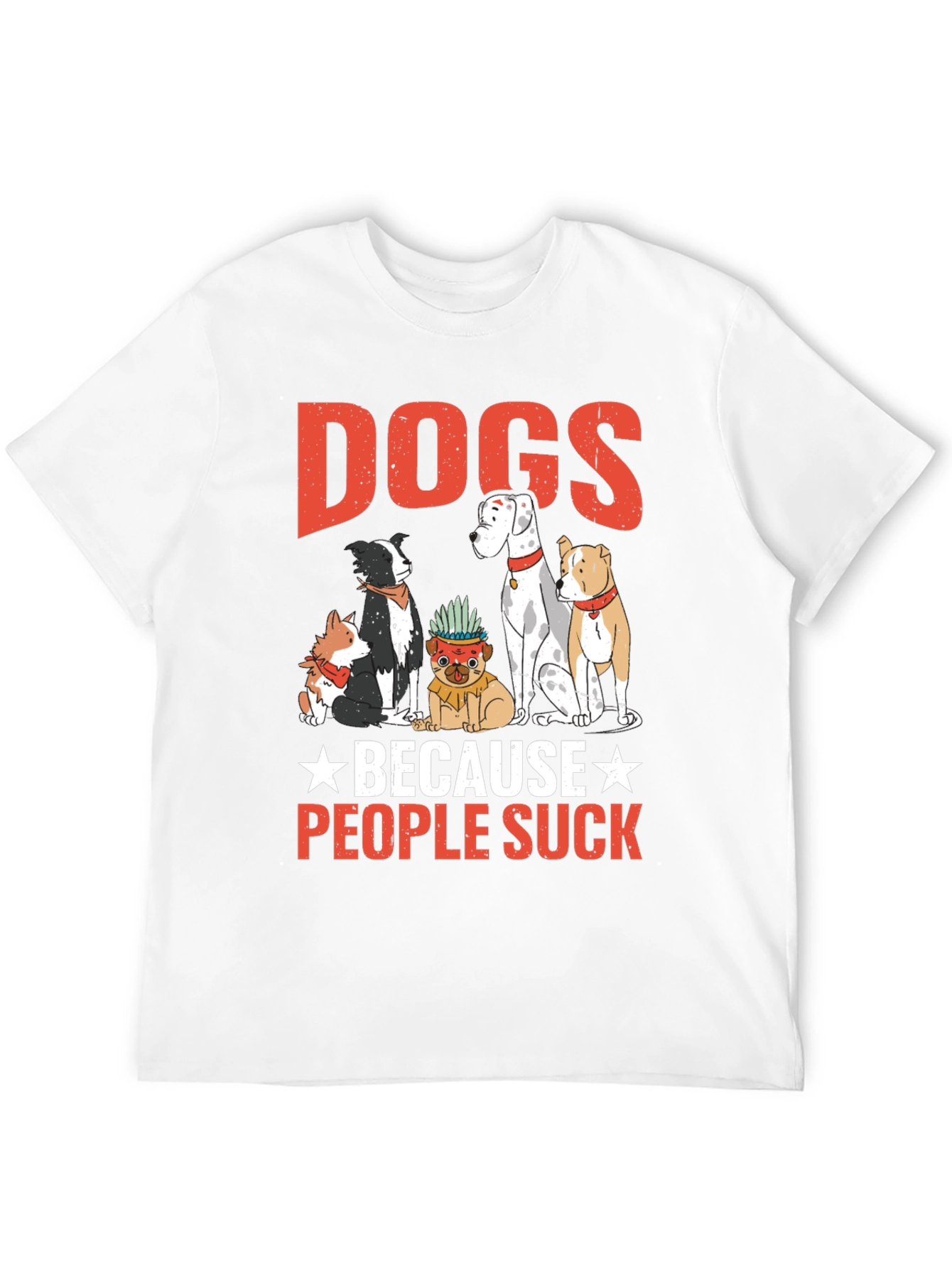 Dogs Because People Suck Graphic Tee