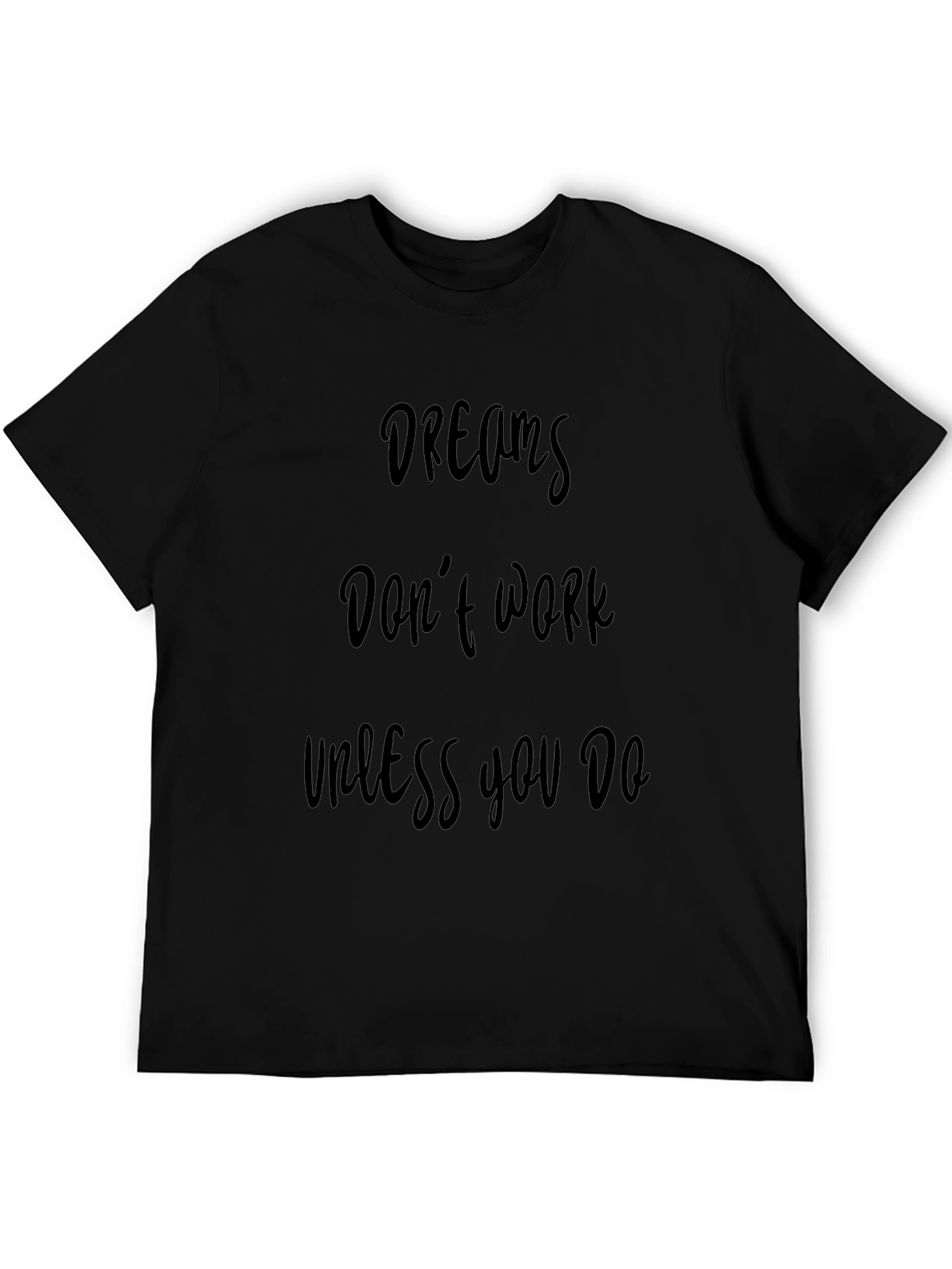Dreams Dont Work Motivational Black T-Shirt