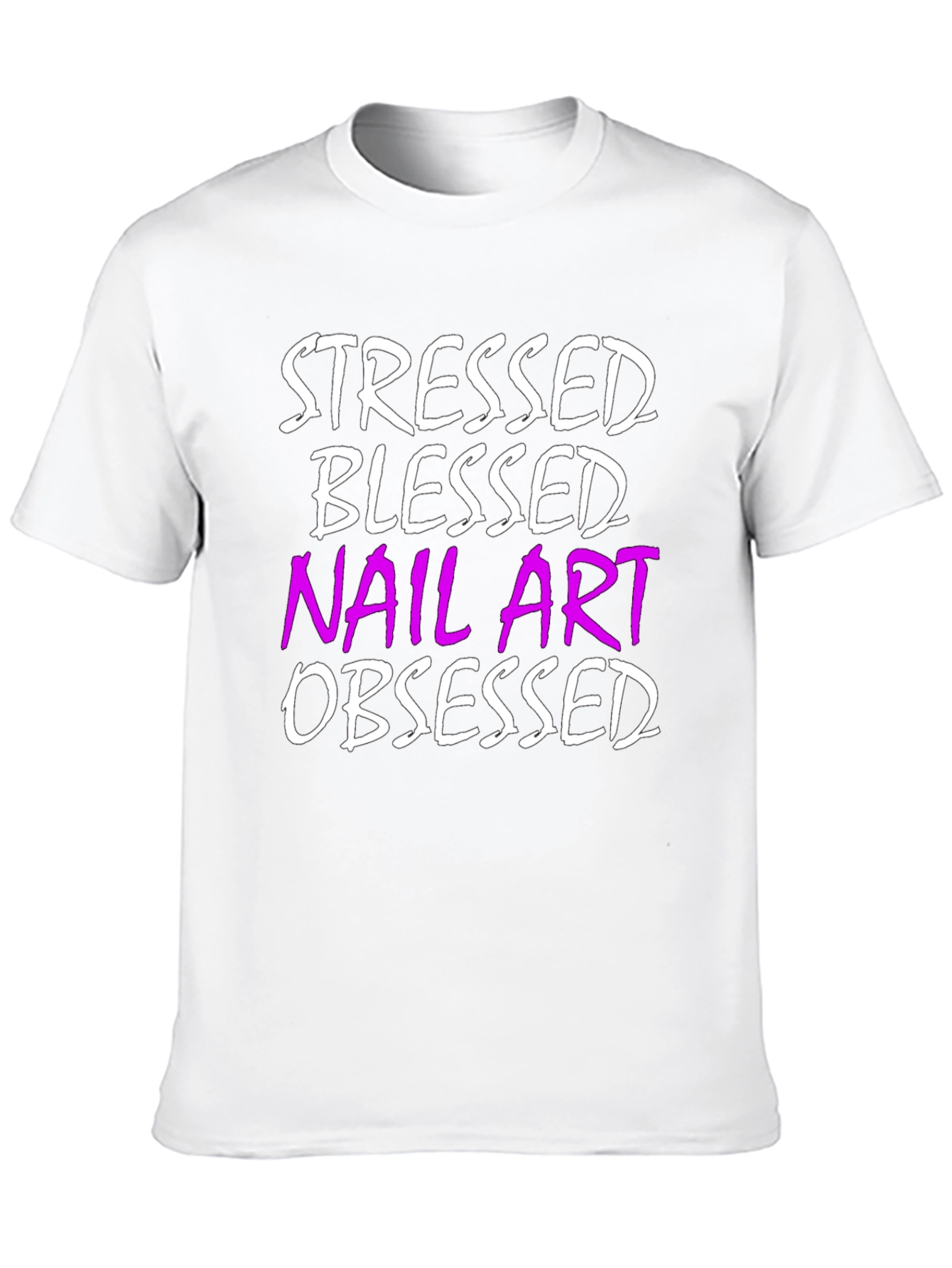 Stressed Blessed Nail Art Obsessed T-Shirt